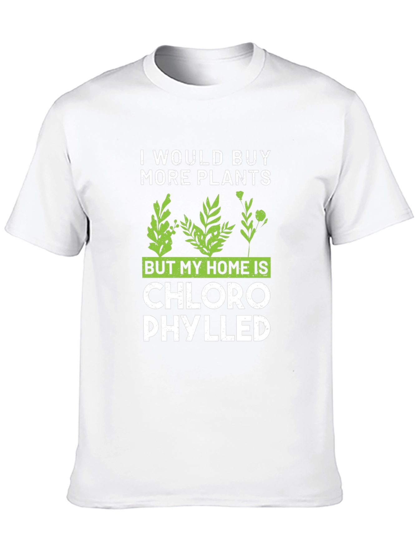 Funny Plant Lover T-Shirt - Chlorophylled