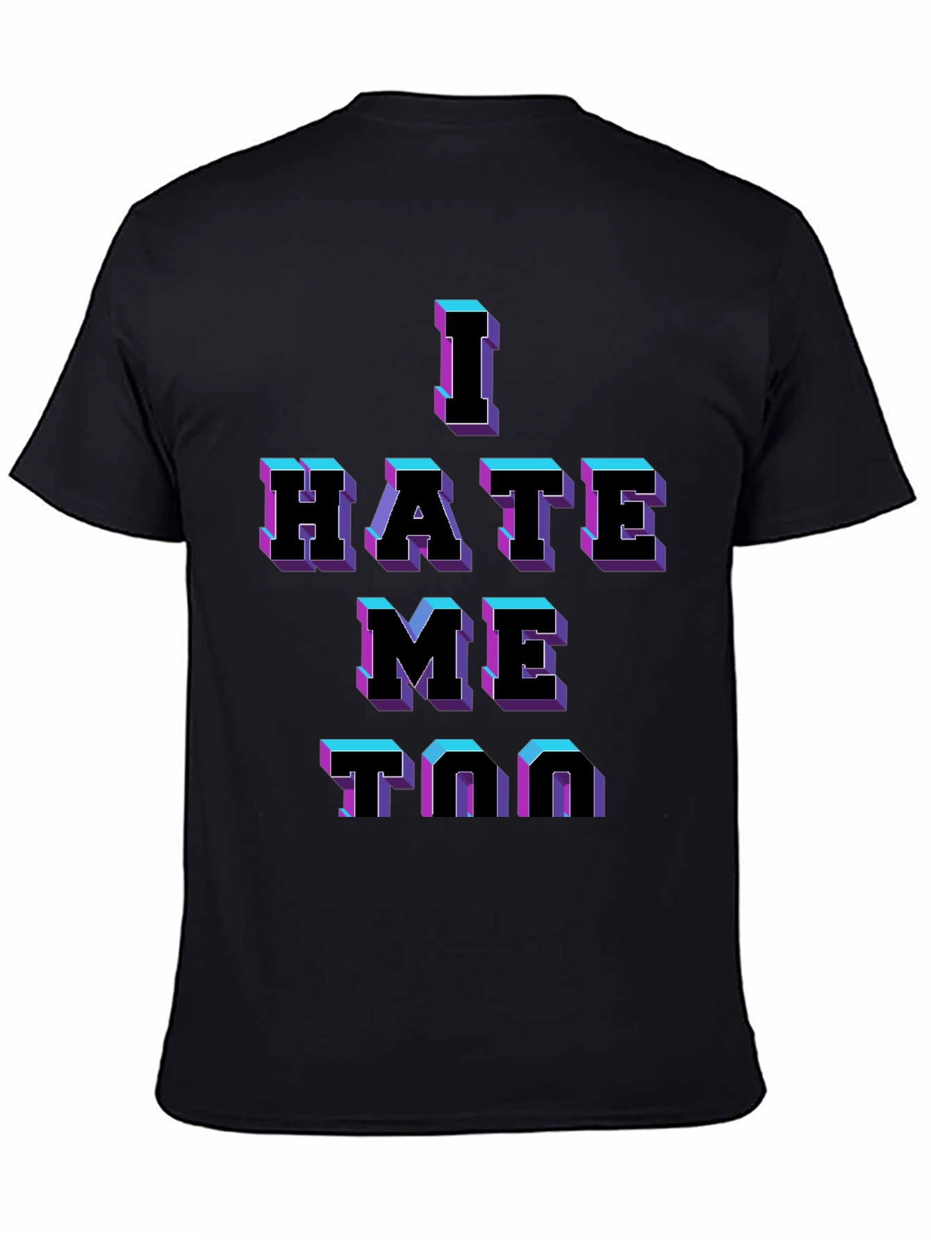 I Hate Me Too Graphic T-Shirt - Black Tee