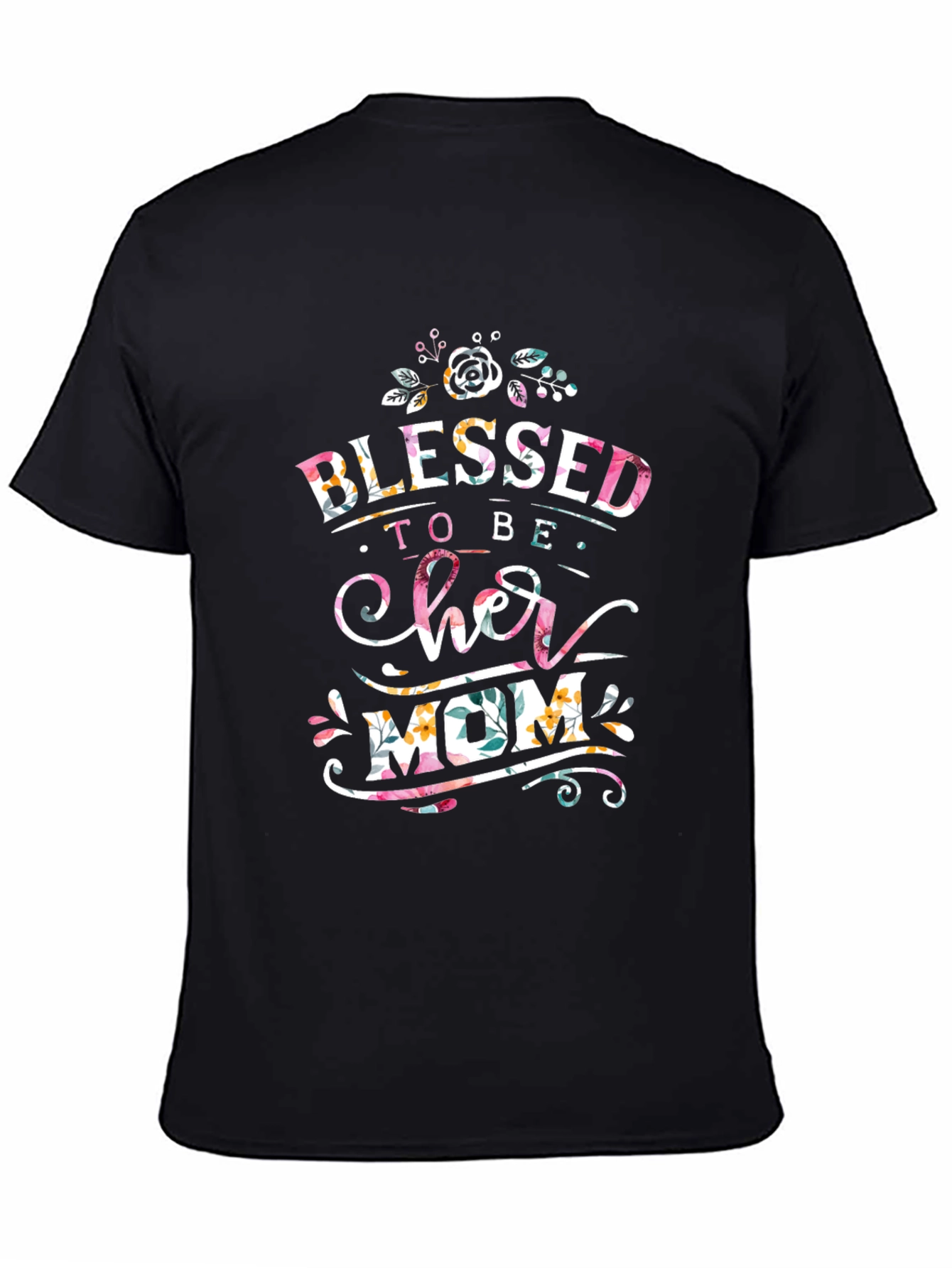 Blessed To Be Her Mom Graphic T-Shirt