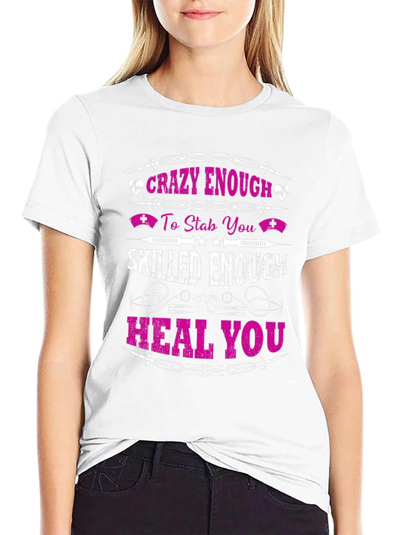 Crazy Enough to Stab Nurse T-Shirt