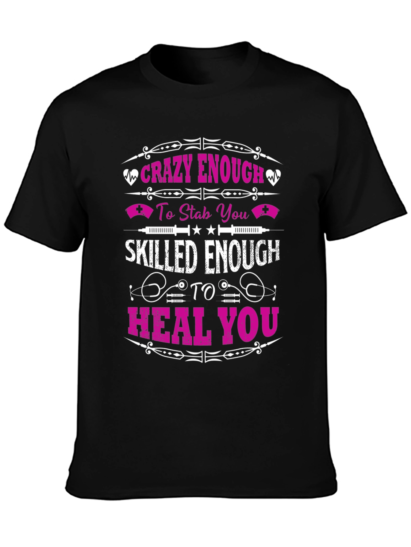 Crazy Enough to Stab Nurse T-Shirt