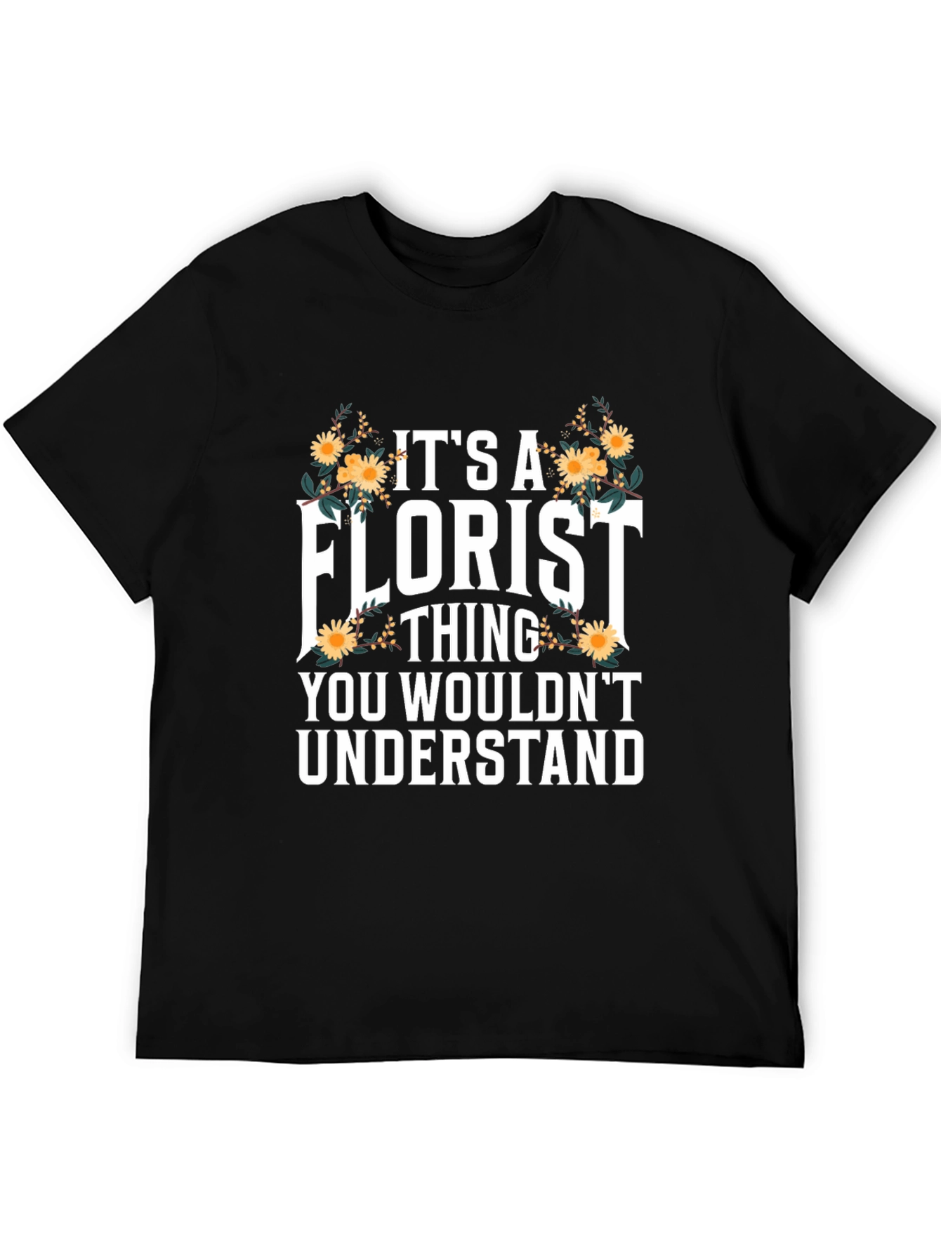 Florist Thing T-Shirt - Floral Design
