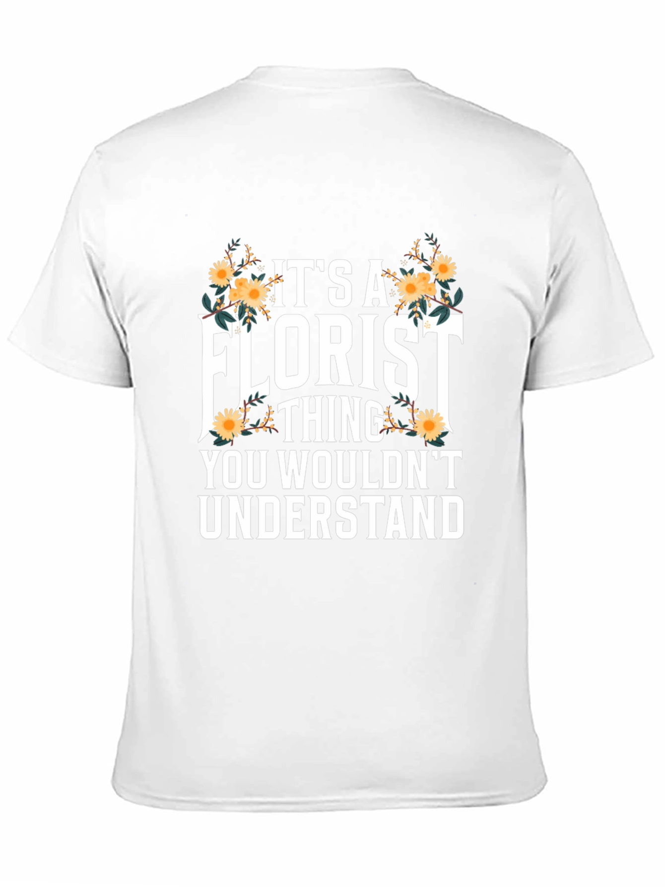 Florist Thing T-Shirt - Floral Design
