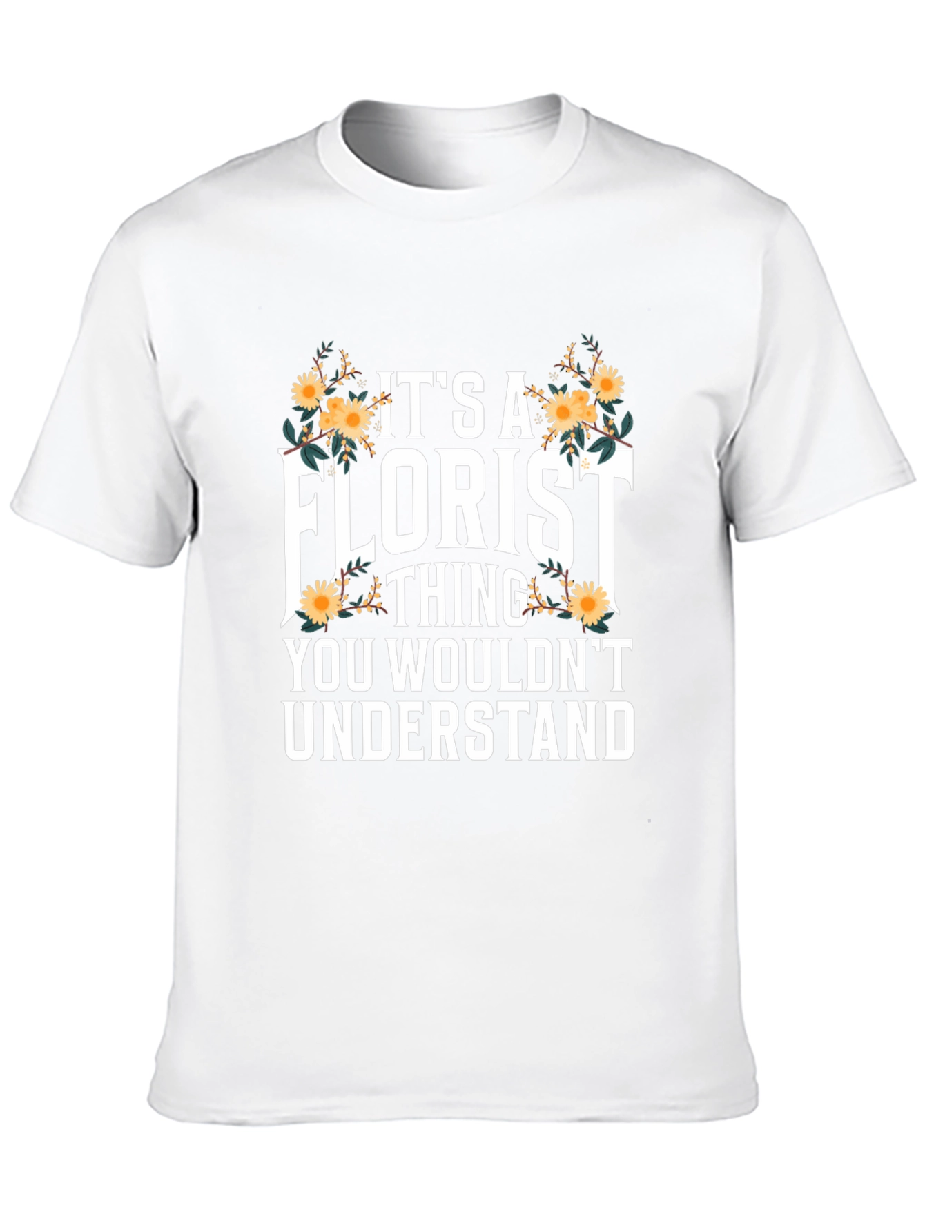 Florist Thing T-Shirt - Floral Design
