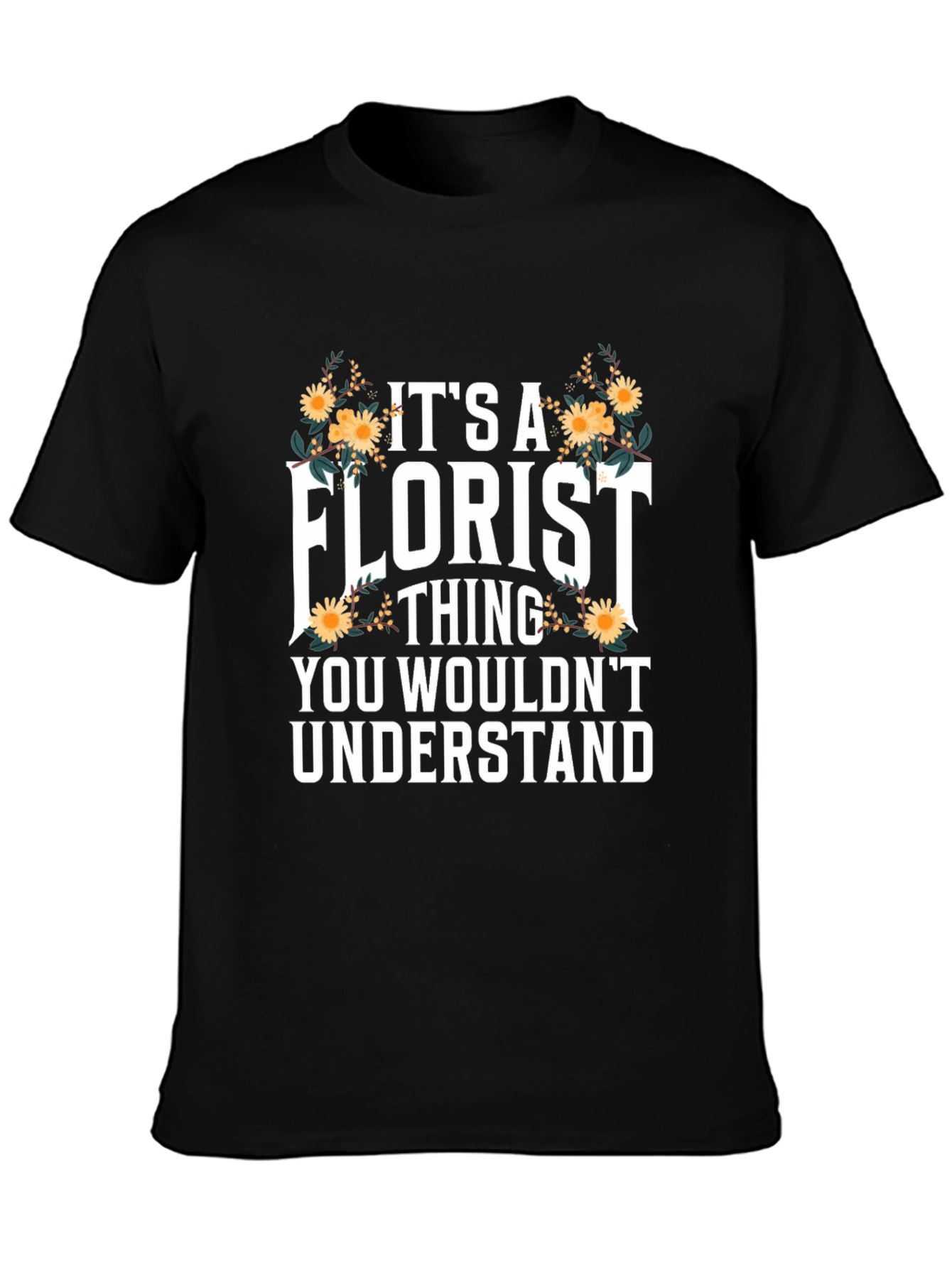 Florist Thing T-Shirt - Floral Design