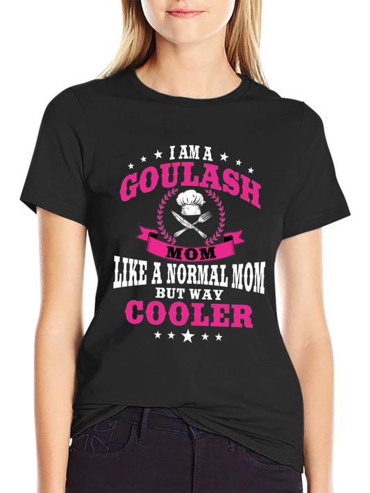 Goulash Mom T-Shirt - Cool Mom Tee