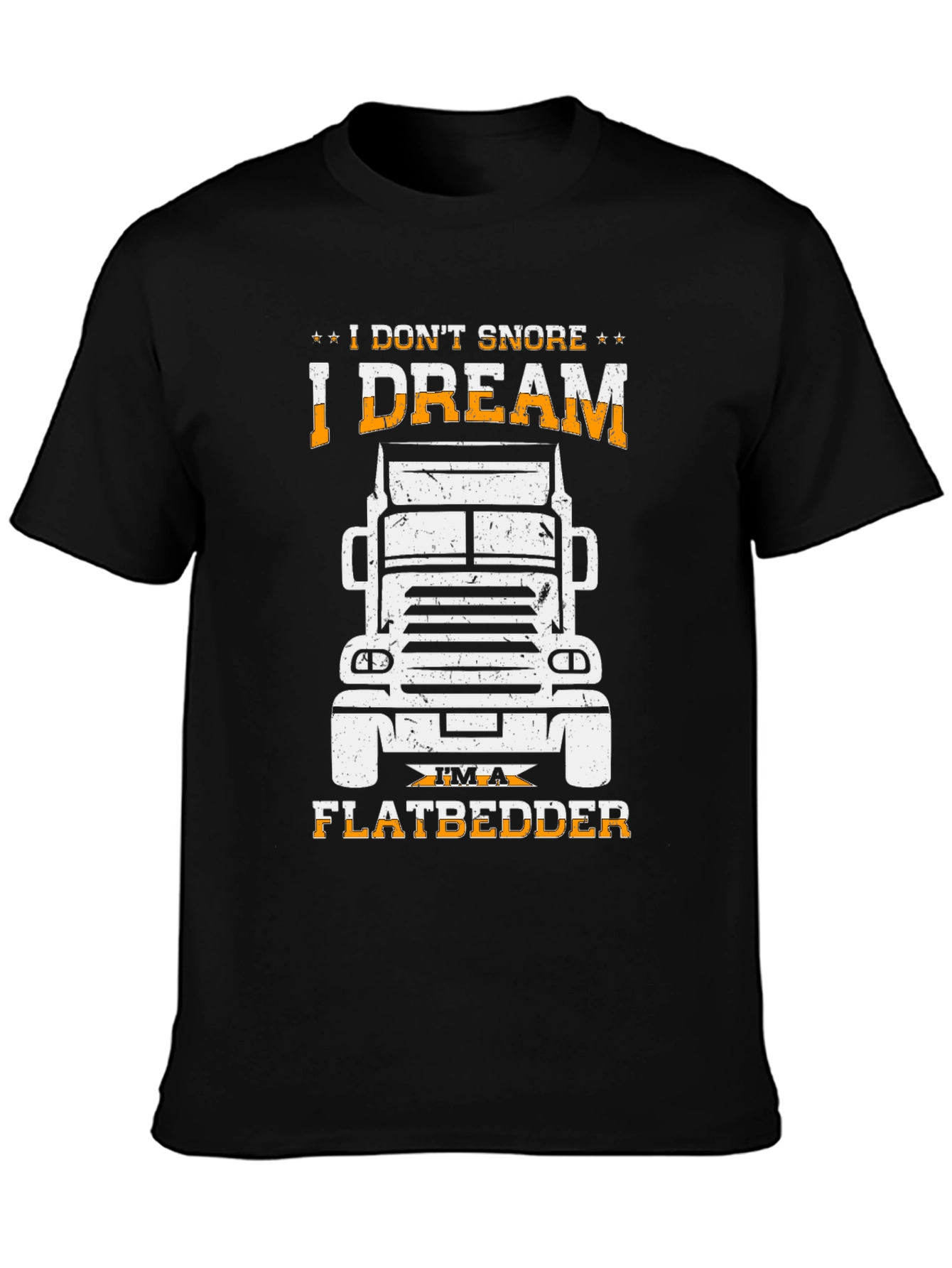 I Dream Im A Flatbedder Trucker T-Shirt