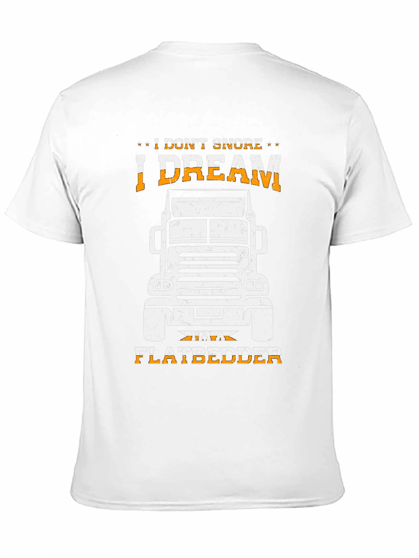 I Dream Im A Flatbedder Trucker T-Shirt