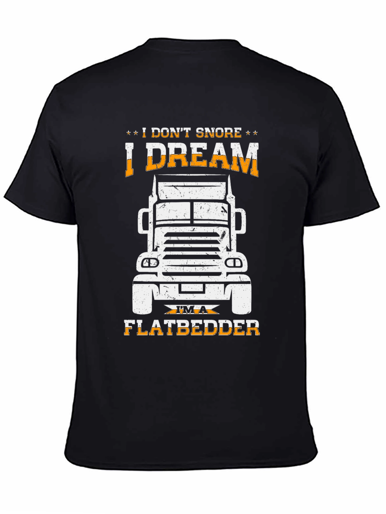 I Dream Im A Flatbedder Trucker T-Shirt