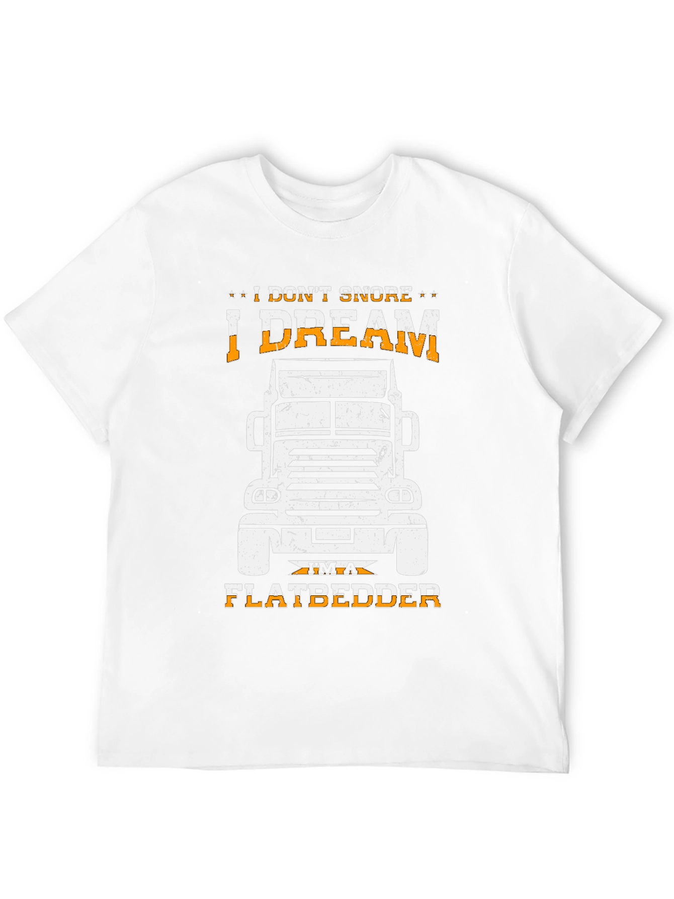 I Dream Im A Flatbedder Trucker T-Shirt