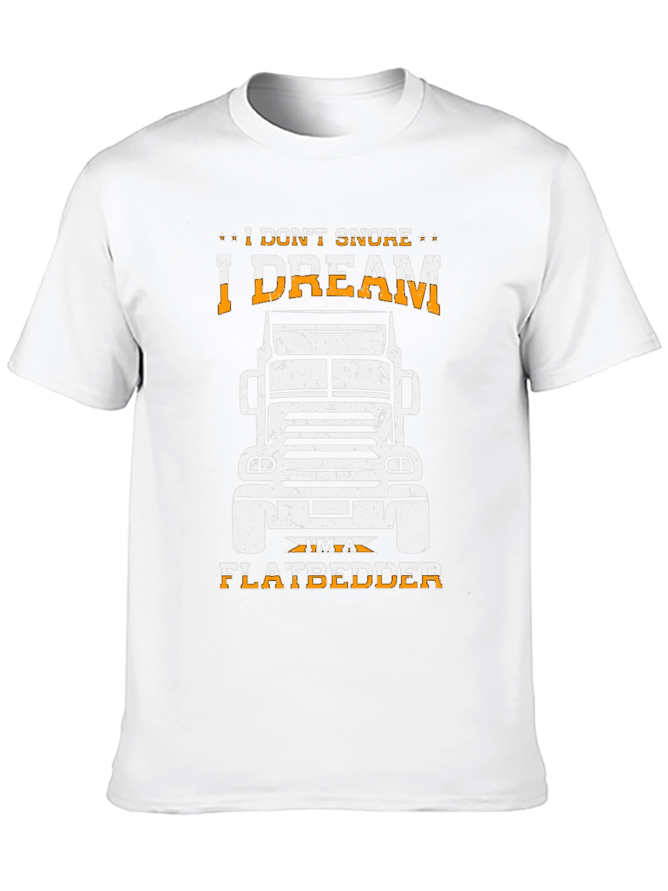 I Dream Im A Flatbedder Trucker T-Shirt