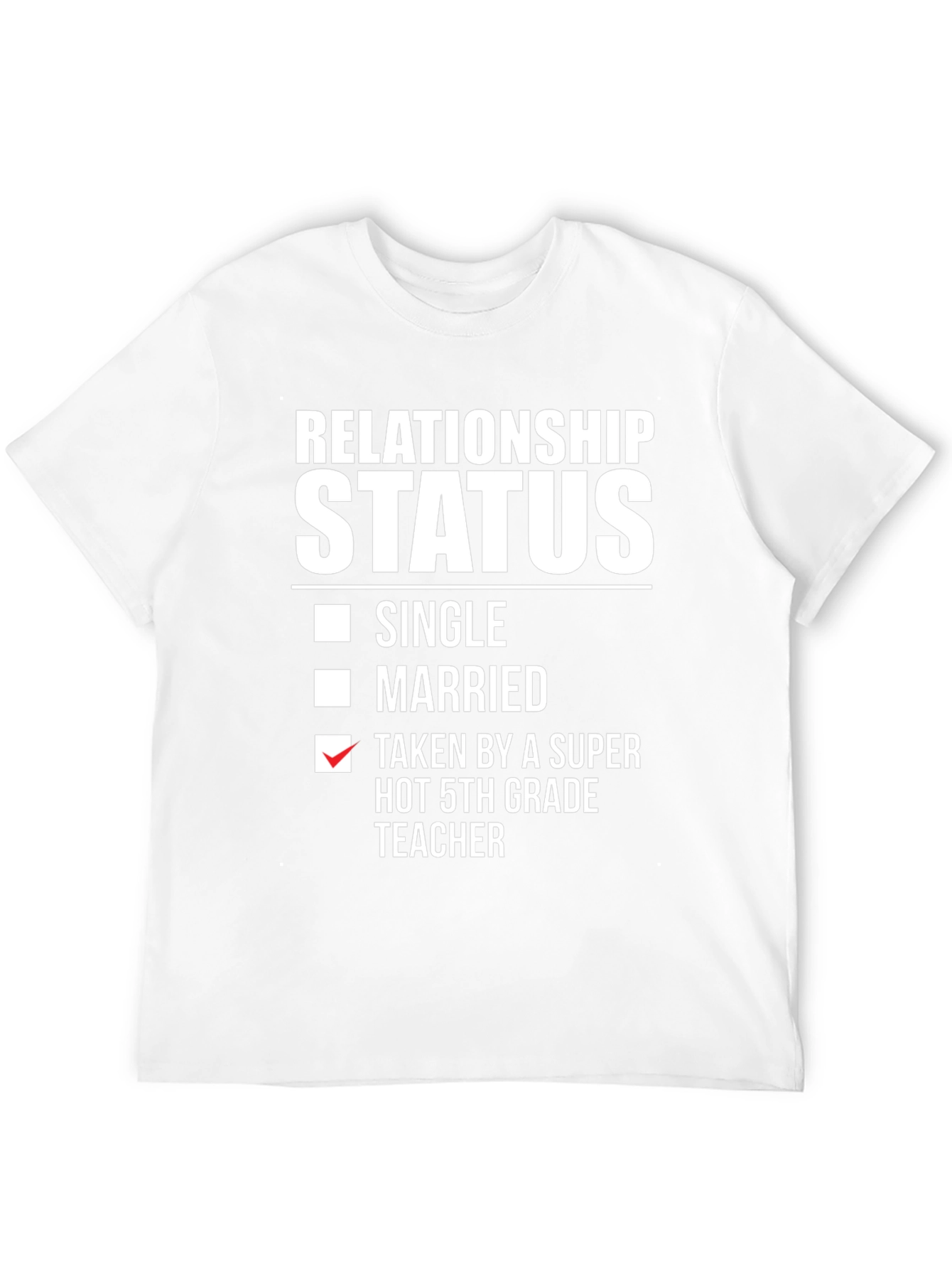 Relationship Status 5th Grade Teacher T-Shirt