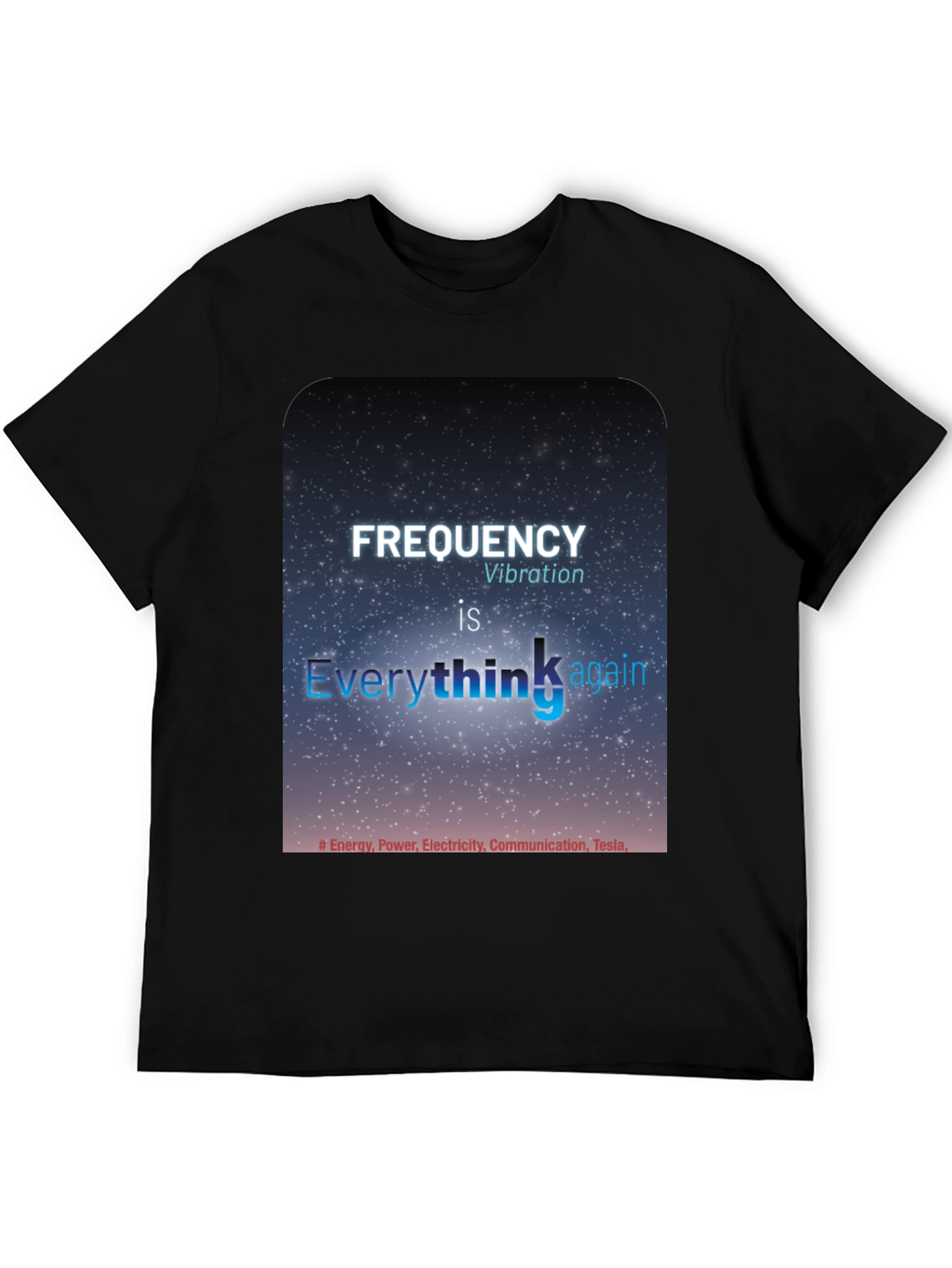 Frequency Vibration T-Shirt - Everything is Energy