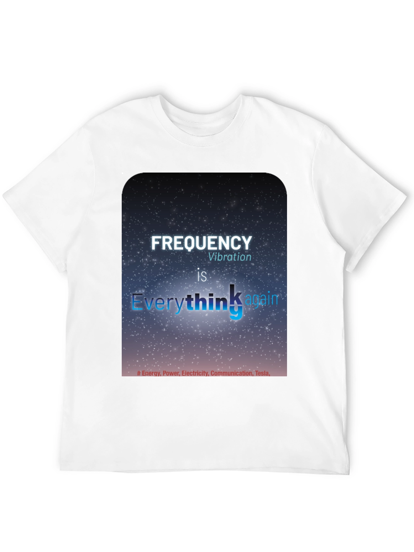 Frequency Vibration T-Shirt - Everything is Energy