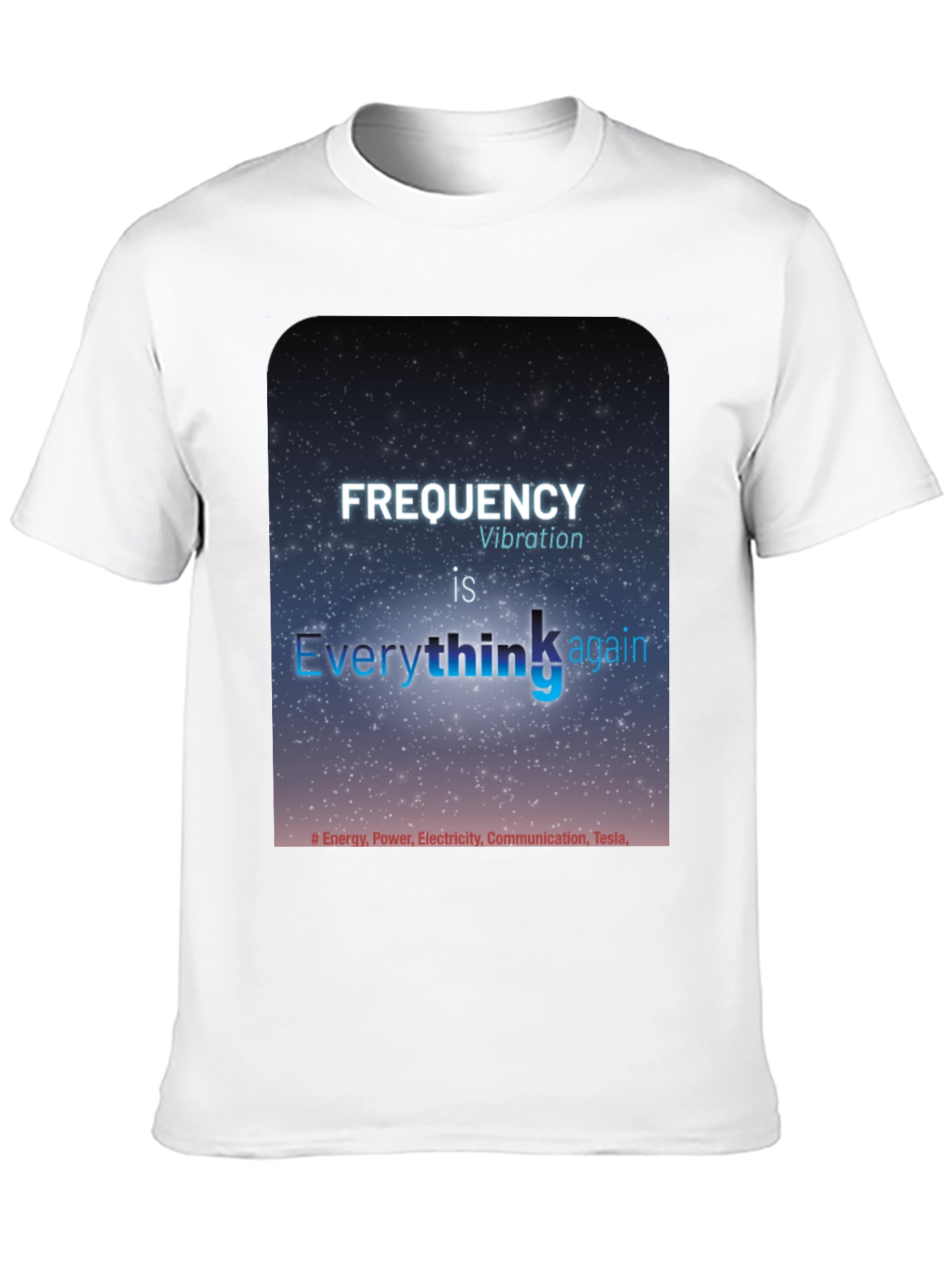 Frequency Vibration T-Shirt - Everything is Energy