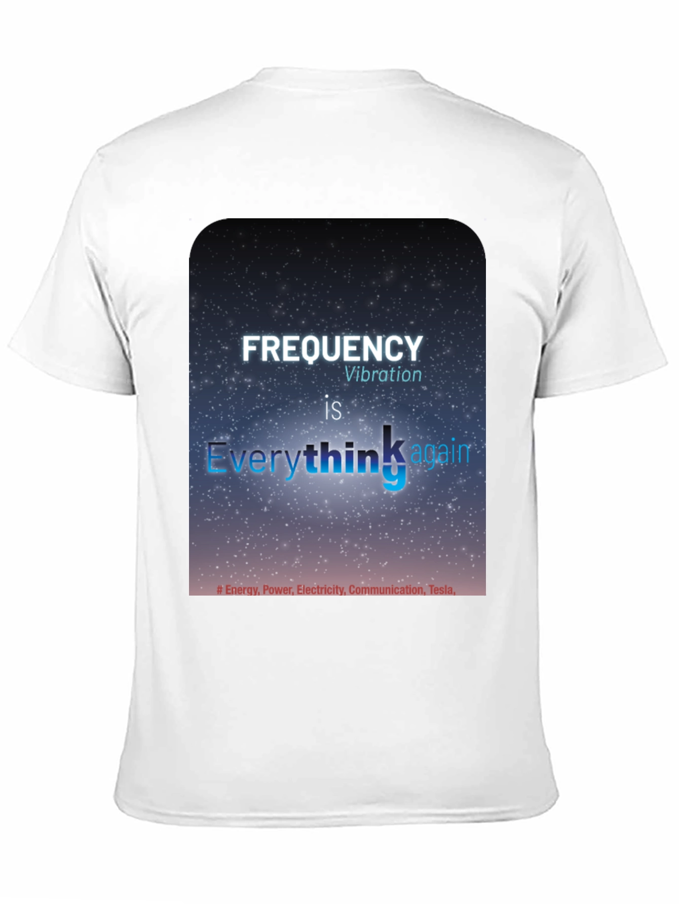 Frequency Vibration T-Shirt - Everything is Energy