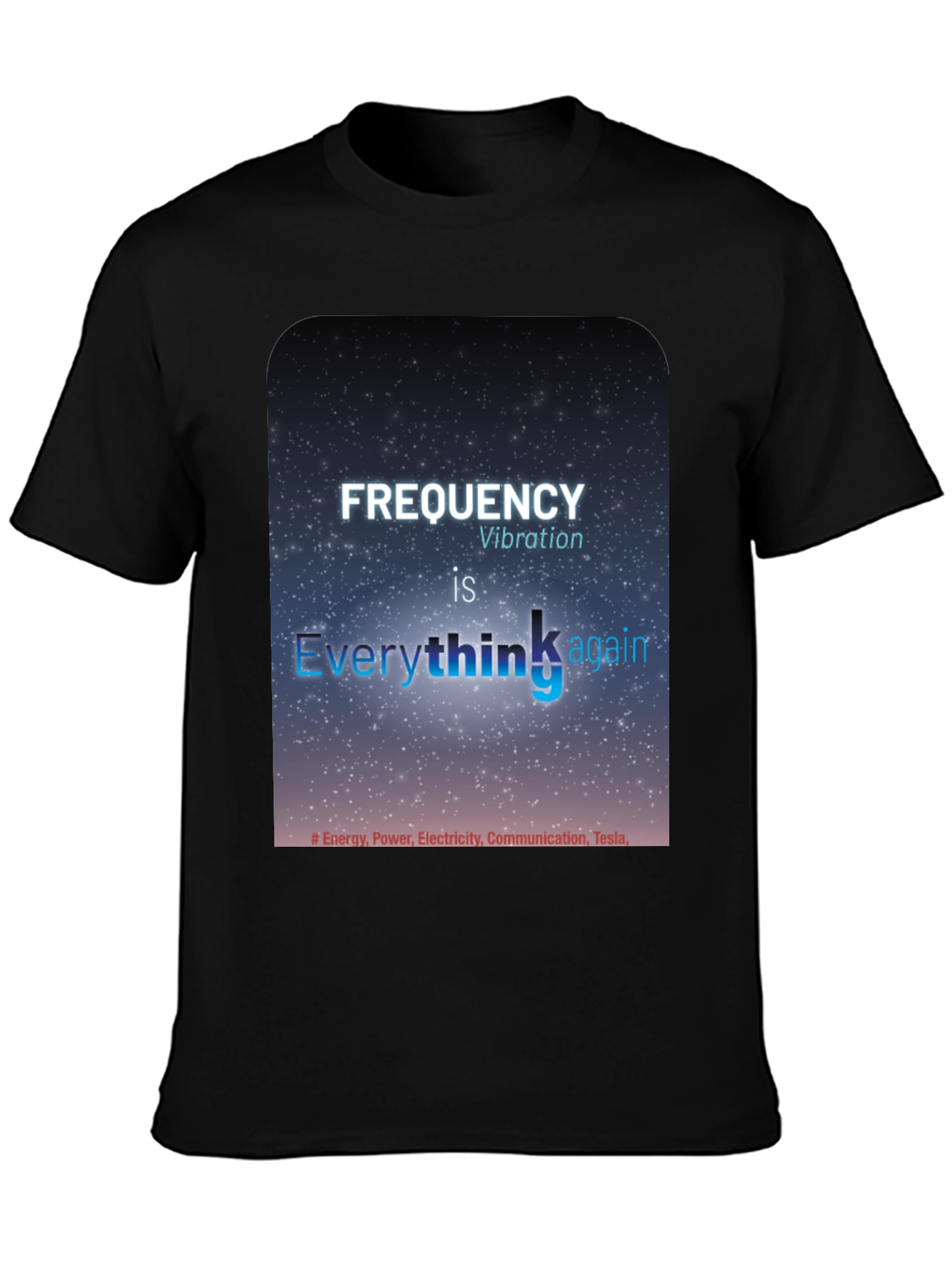Frequency Vibration T-Shirt - Everything is Energy