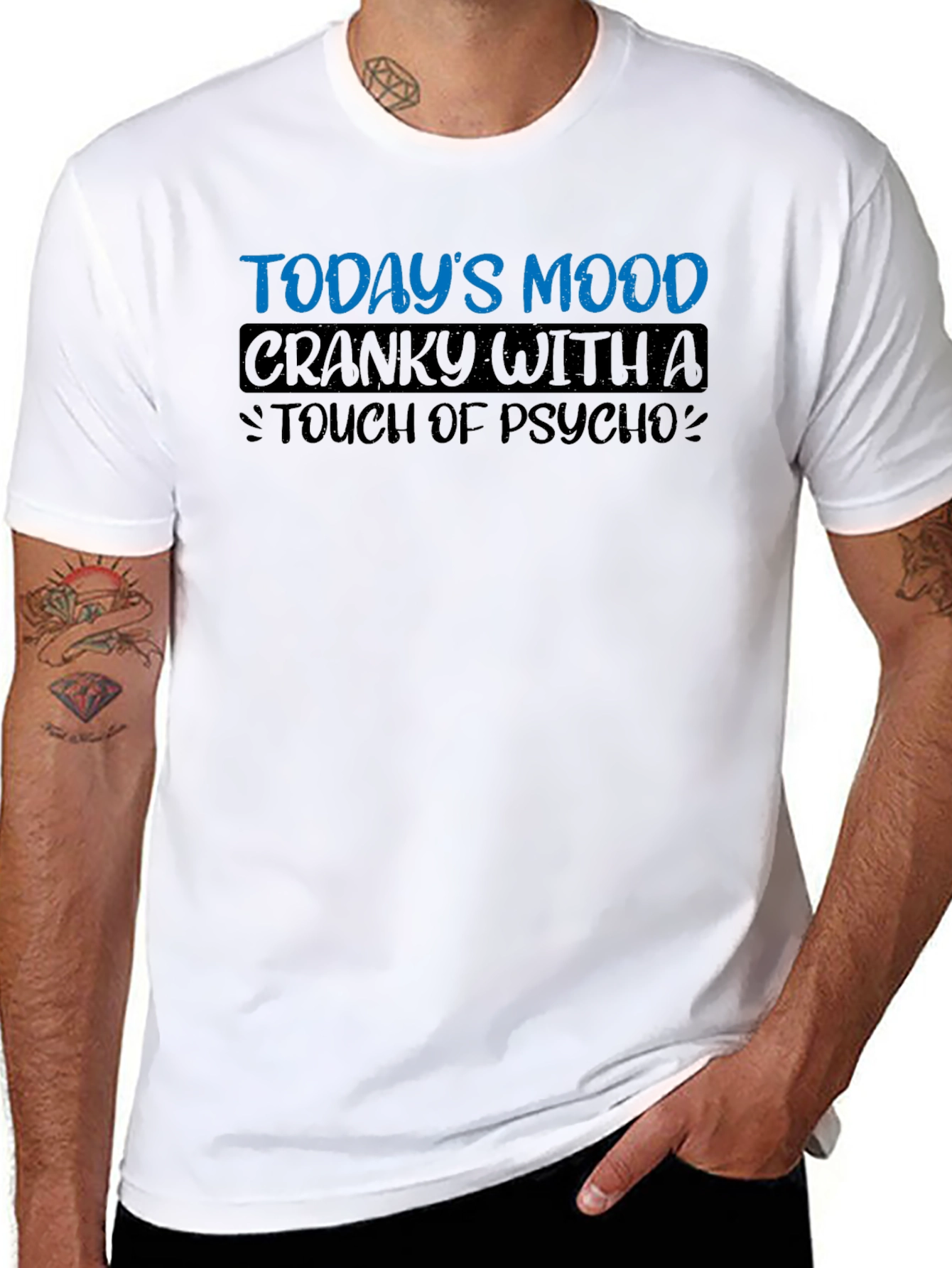 Todays Mood Cranky with a Touch of Psycho T-Shirt