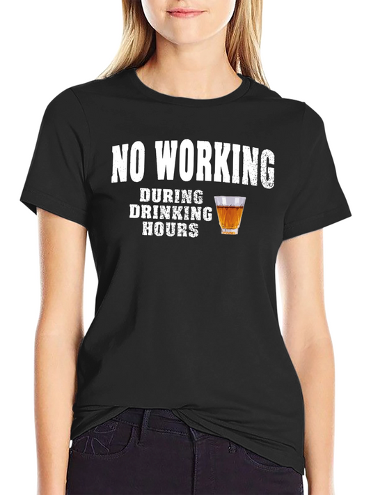 No Working During Drinking Hours Graphic Tee
