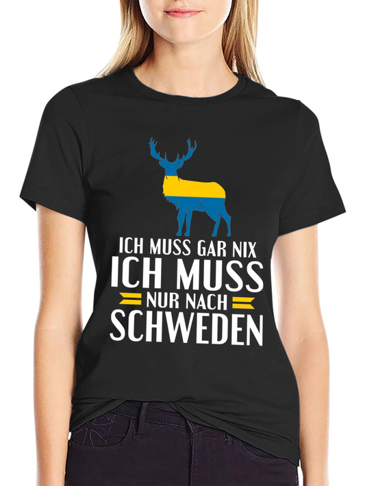 Ich Muss Gar Nix Sweden T-Shirt