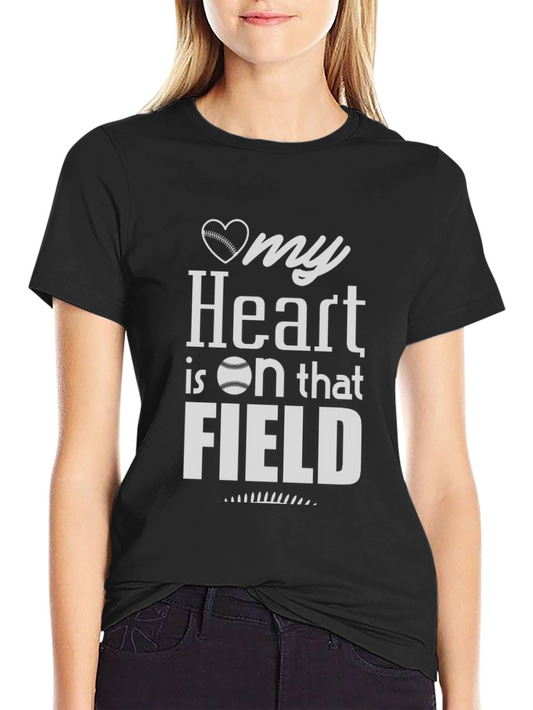 My Heart is on that Field Baseball T-Shirt