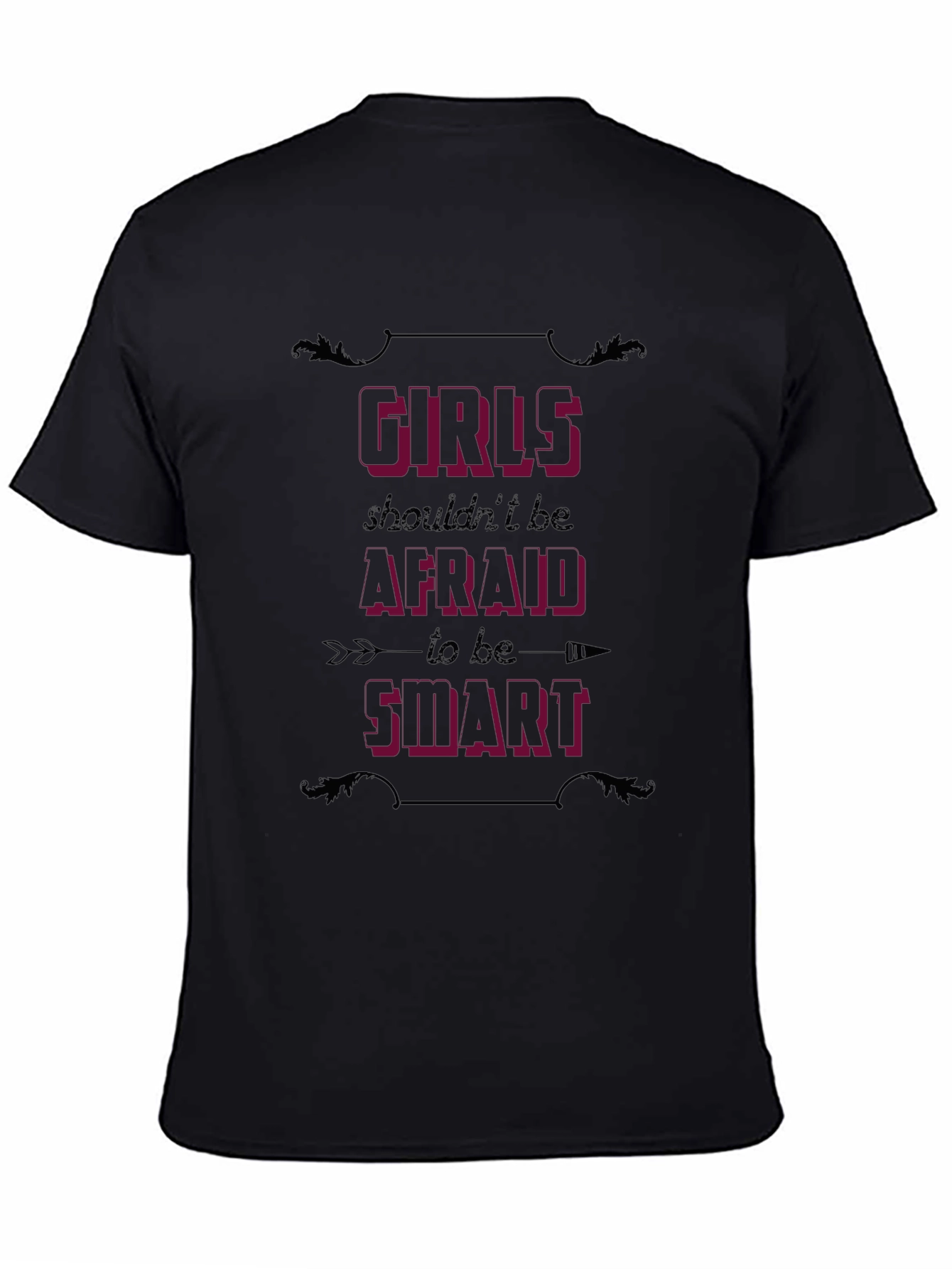 Girls Shouldnt Be Afraid to Be Smart T-Shirt