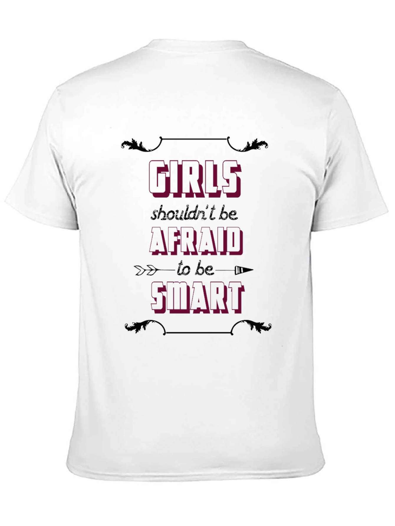 Girls Shouldnt Be Afraid to Be Smart T-Shirt