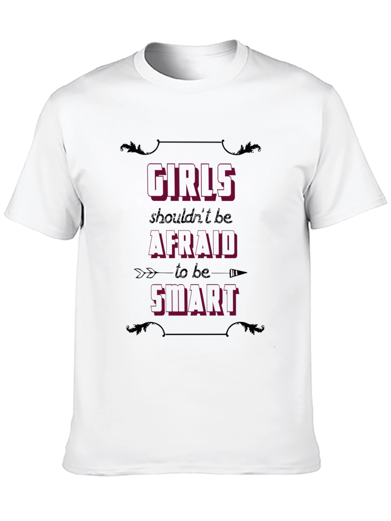 Girls Shouldnt Be Afraid to Be Smart T-Shirt