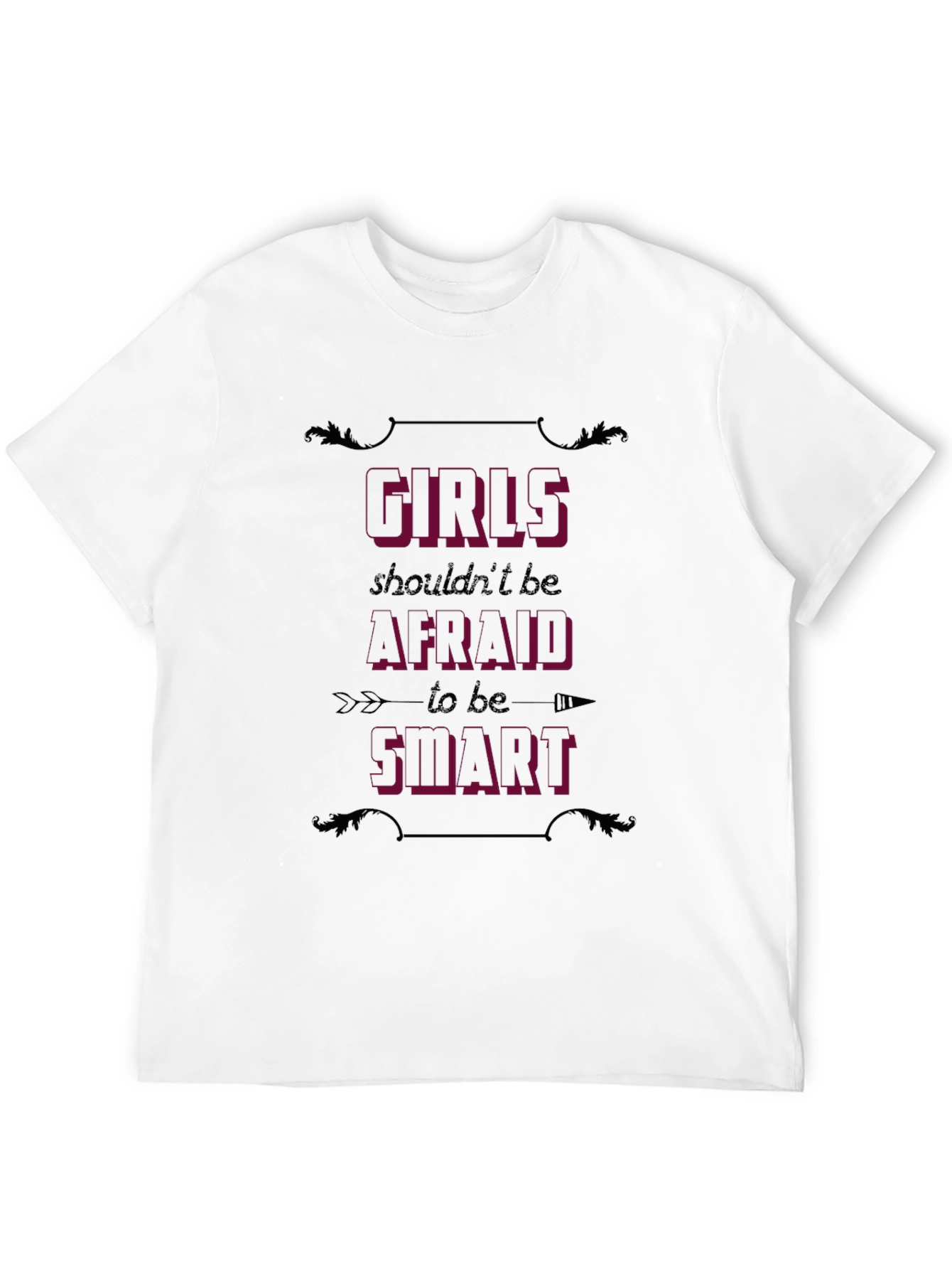 Girls Shouldnt Be Afraid to Be Smart T-Shirt