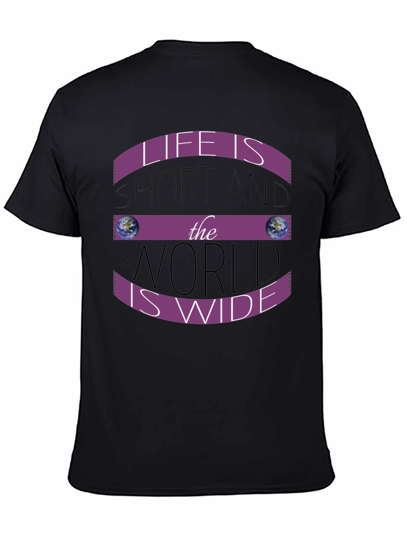 Life is Short World is Wide T-Shirt