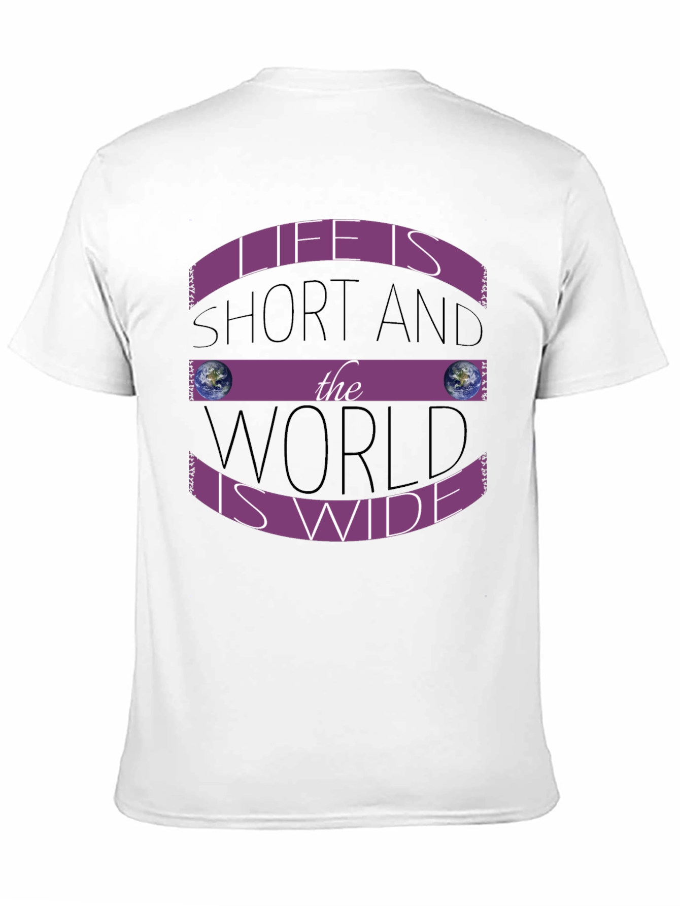 Life is Short World is Wide T-Shirt