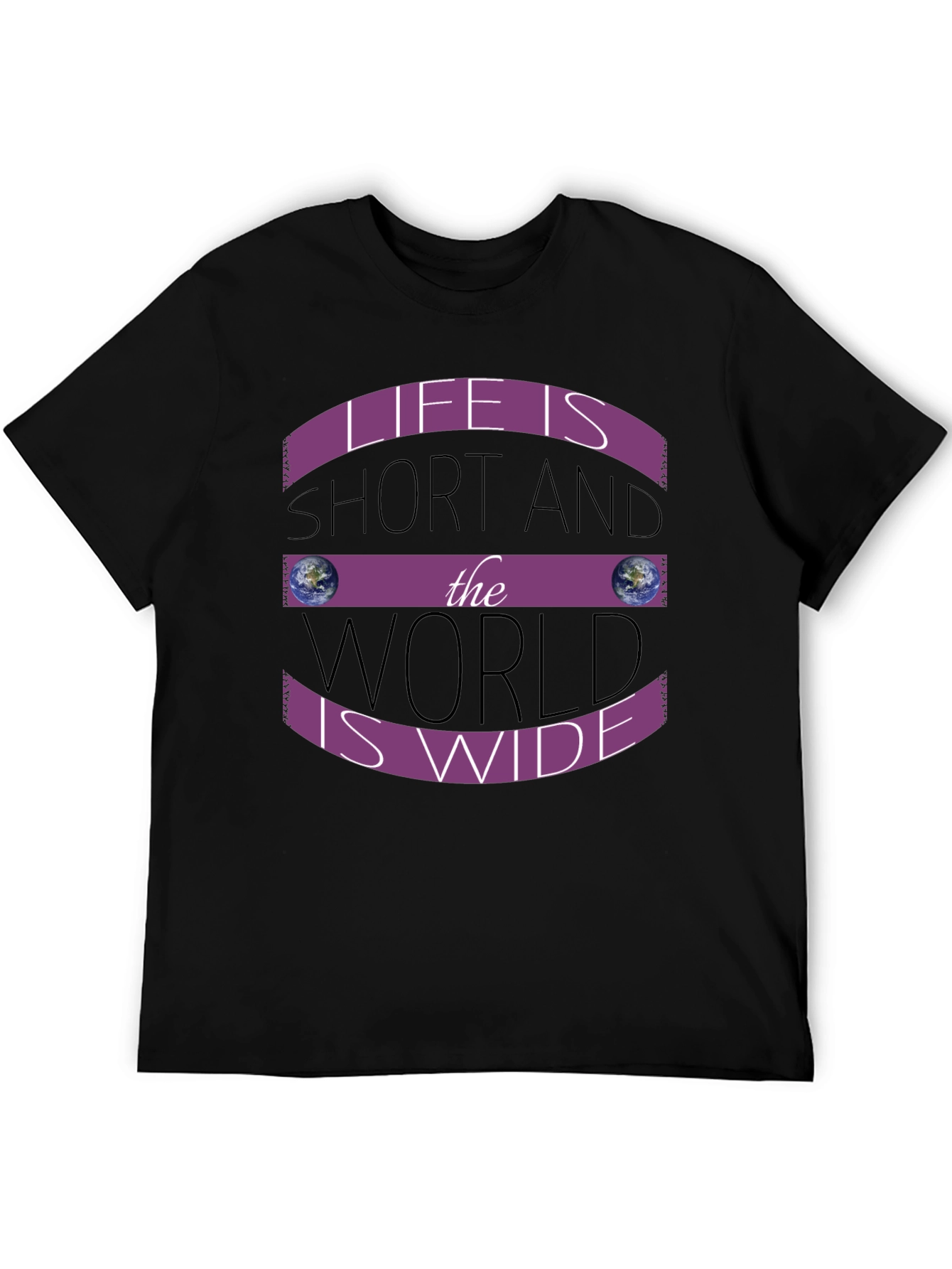 Life is Short World is Wide T-Shirt