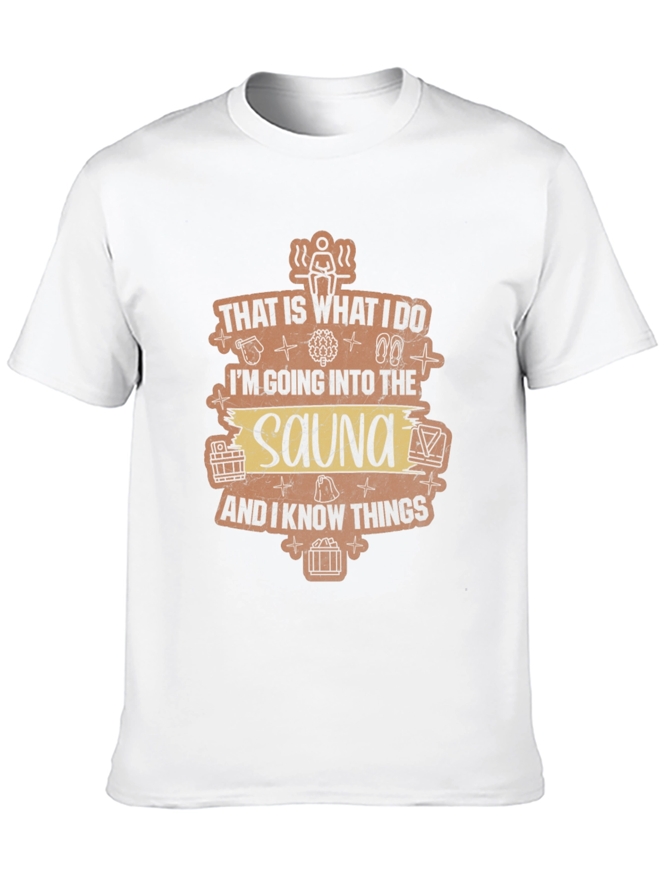 Sauna Lover T-Shirt - That Is What I Do