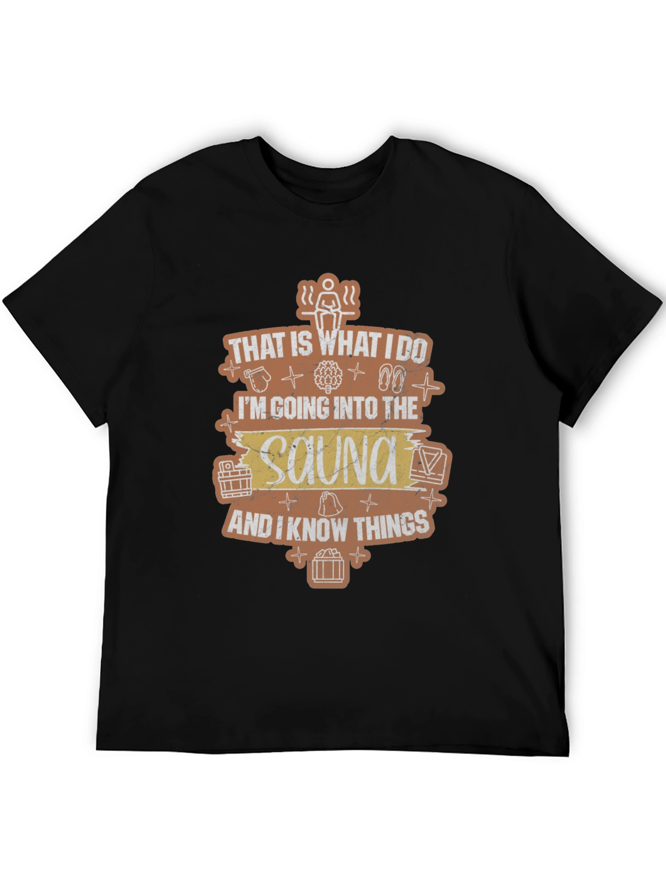 Sauna Lover T-Shirt - That Is What I Do
