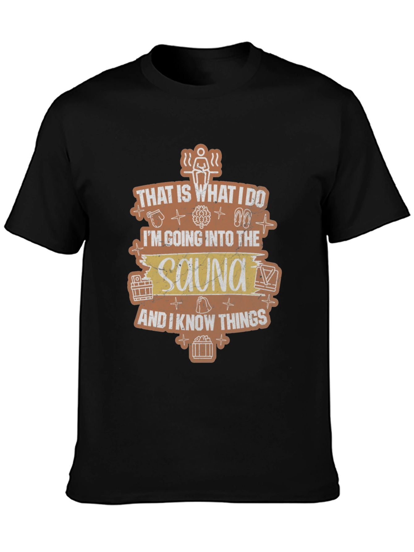 Sauna Lover T-Shirt - That Is What I Do