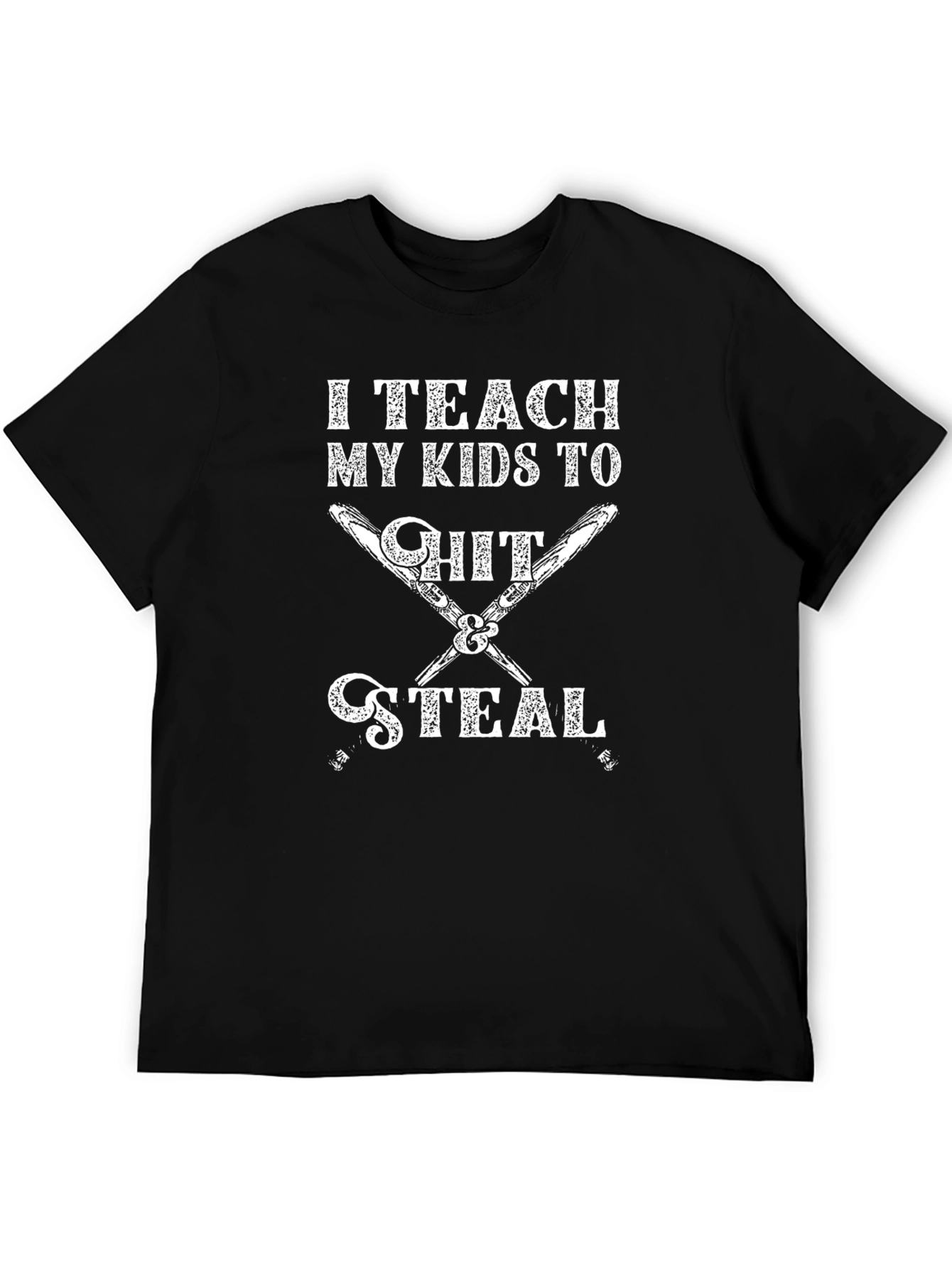 I Teach My Kids To Hit & Steal T-Shirt