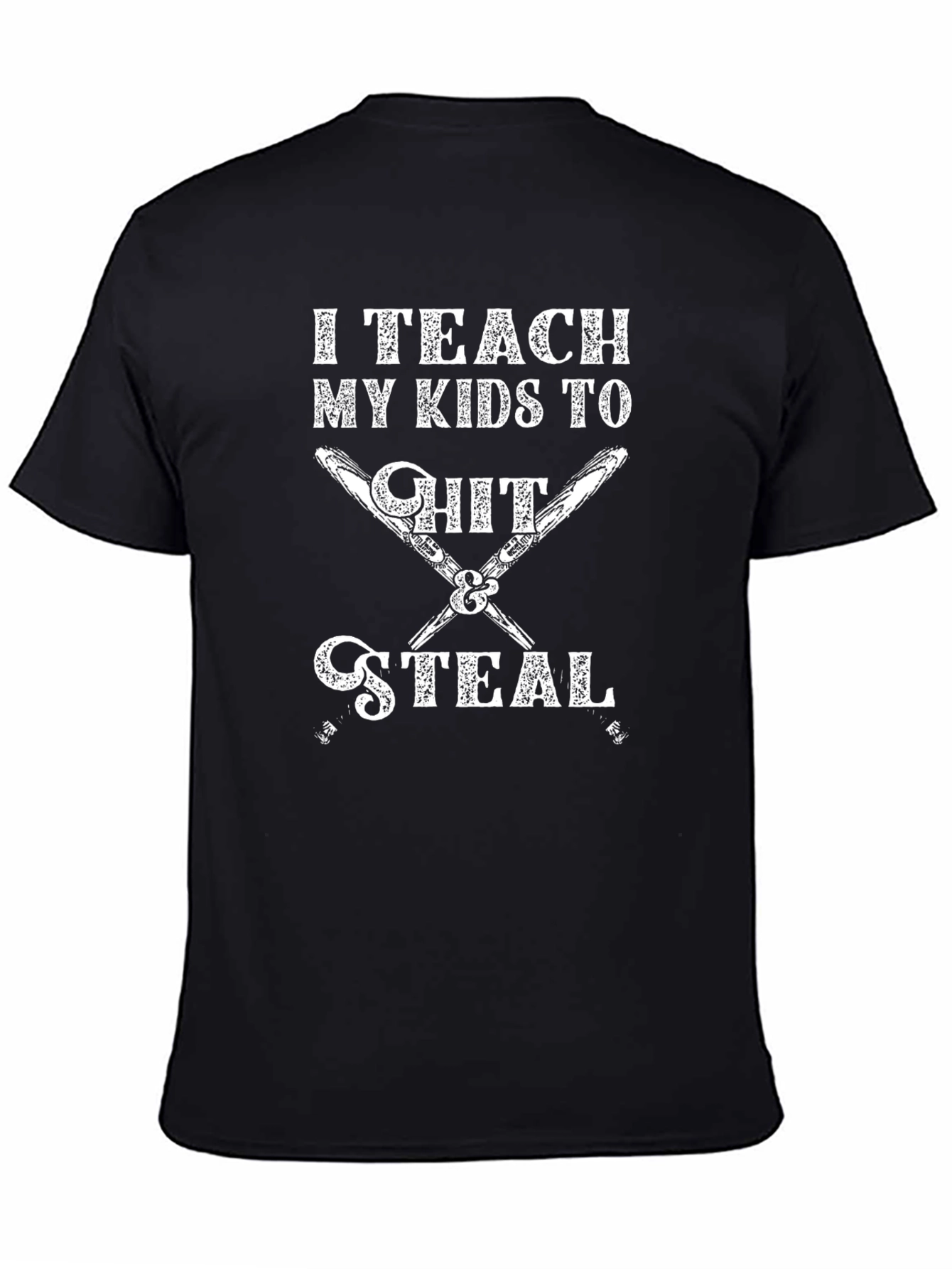 I Teach My Kids To Hit & Steal T-Shirt