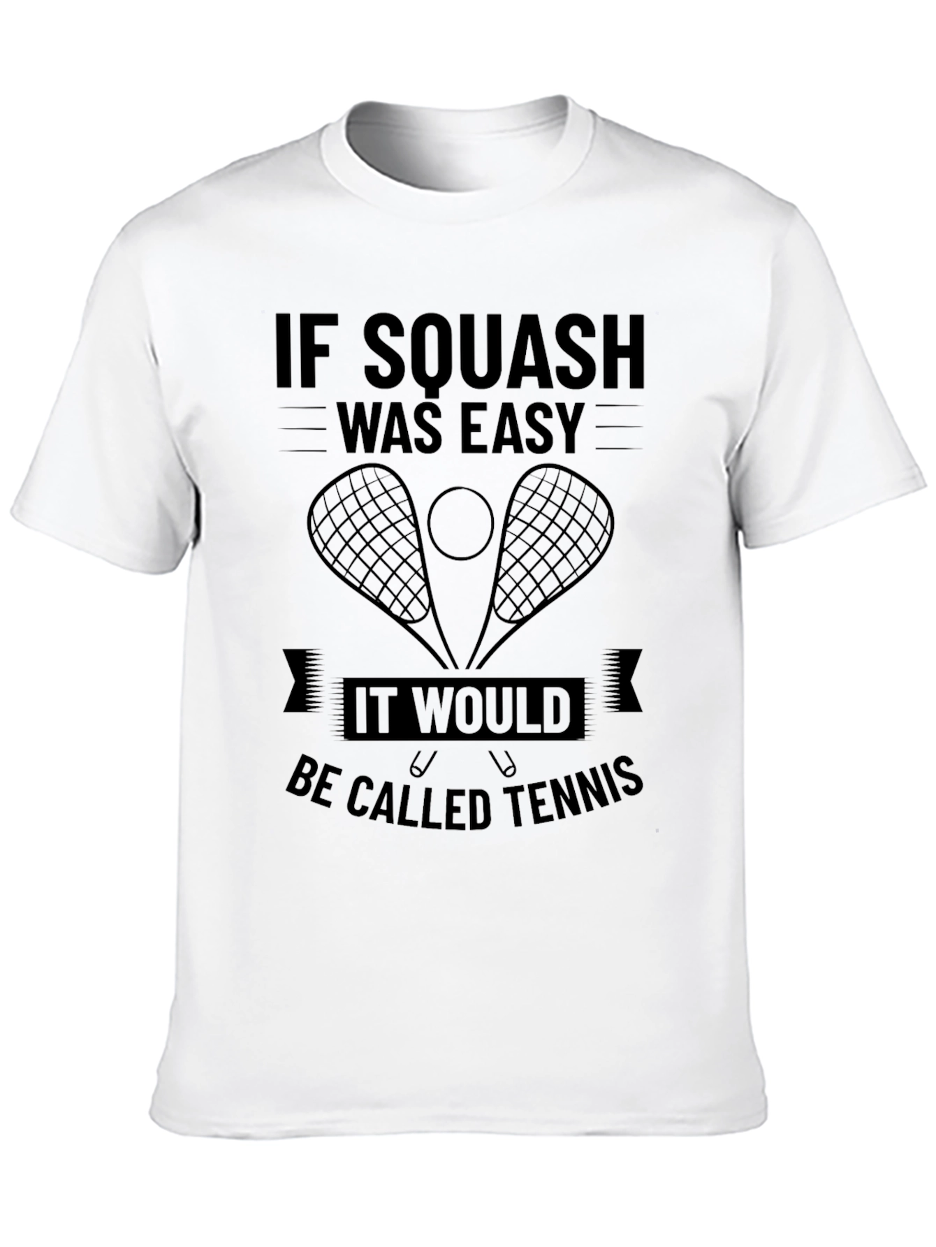Squash Funny T-Shirt - If Squash Was Easy...