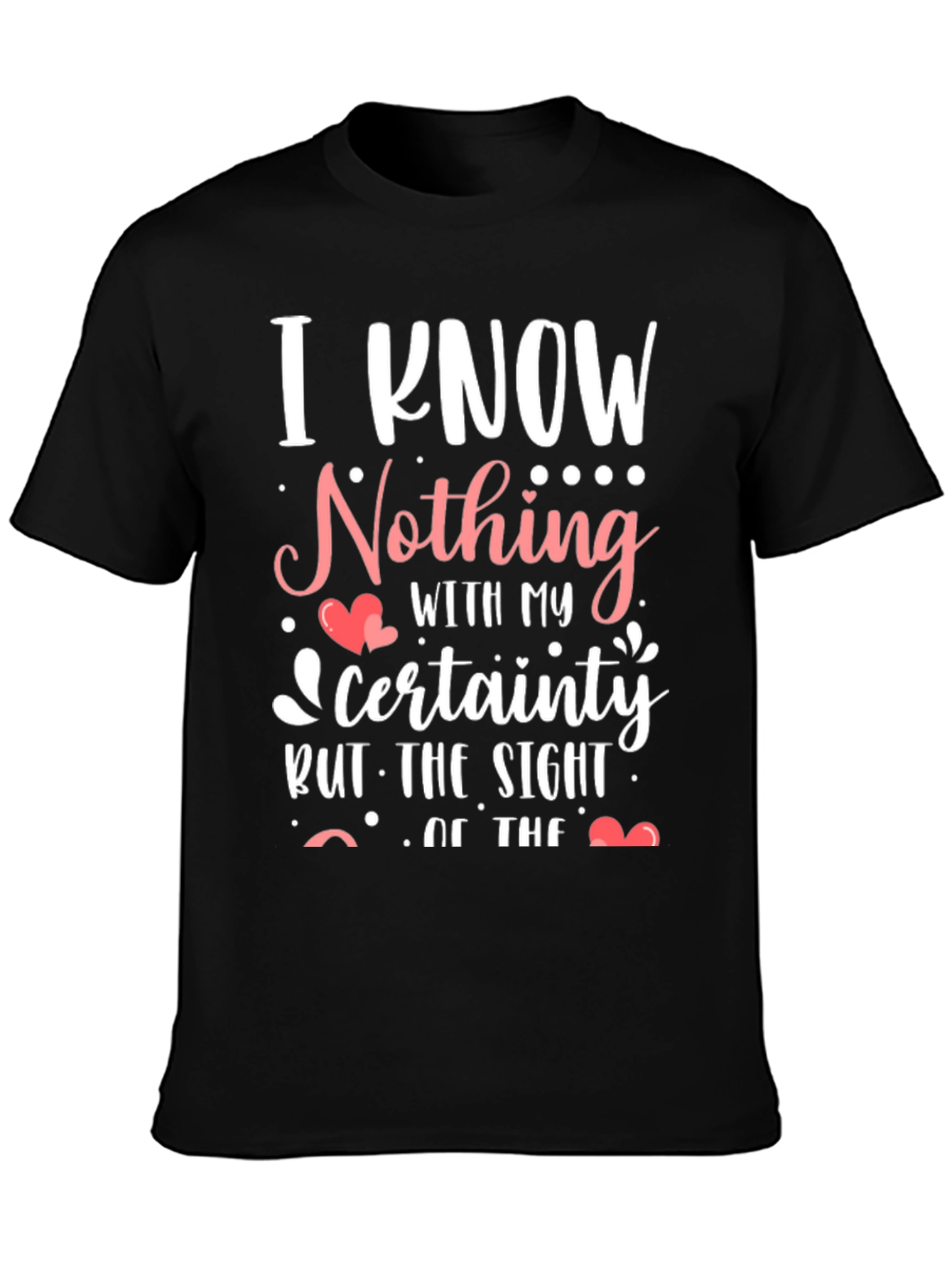 I Know Nothing T-Shirt Funny Slogan Tee