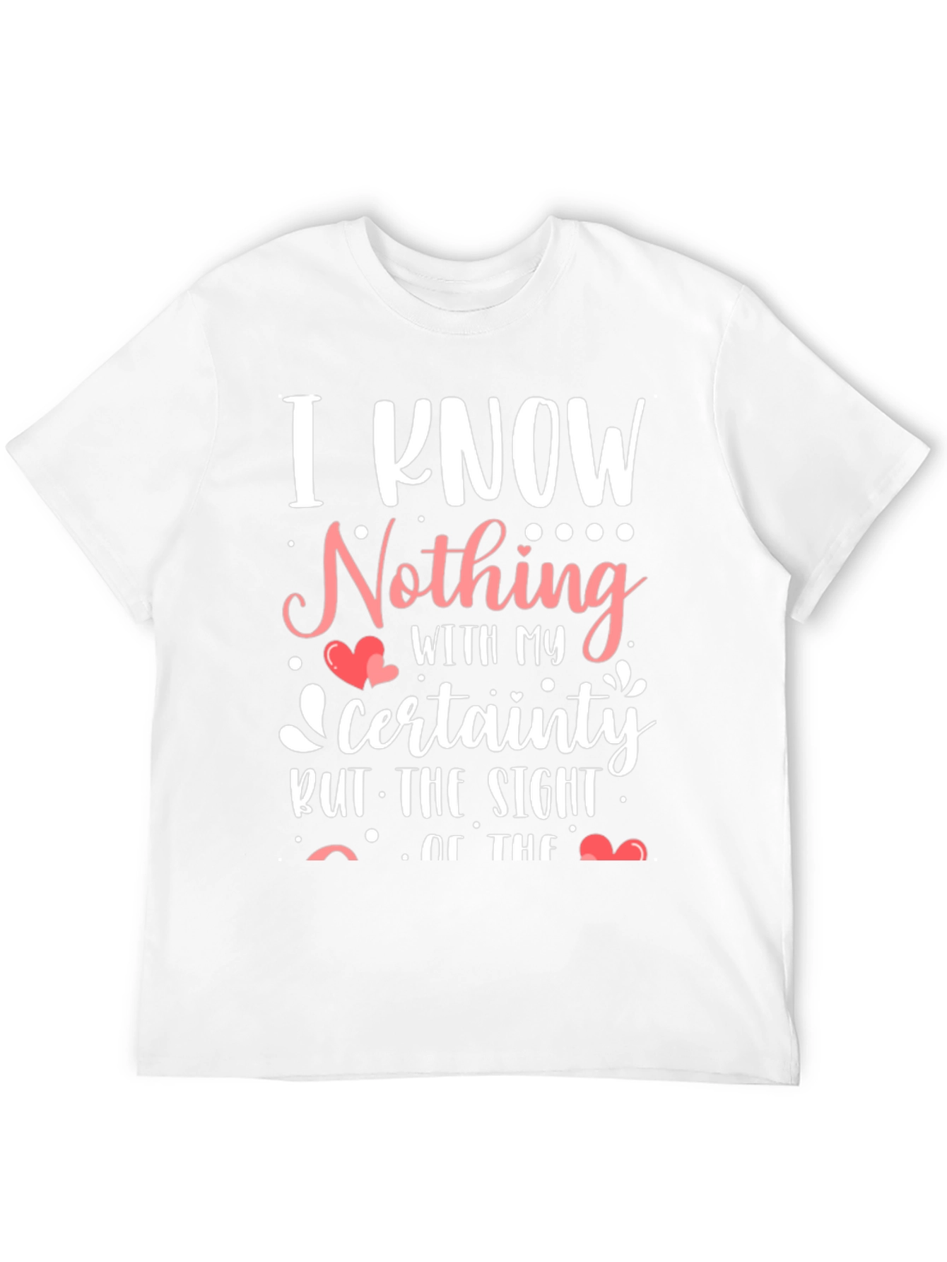 I Know Nothing T-Shirt Funny Slogan Tee
