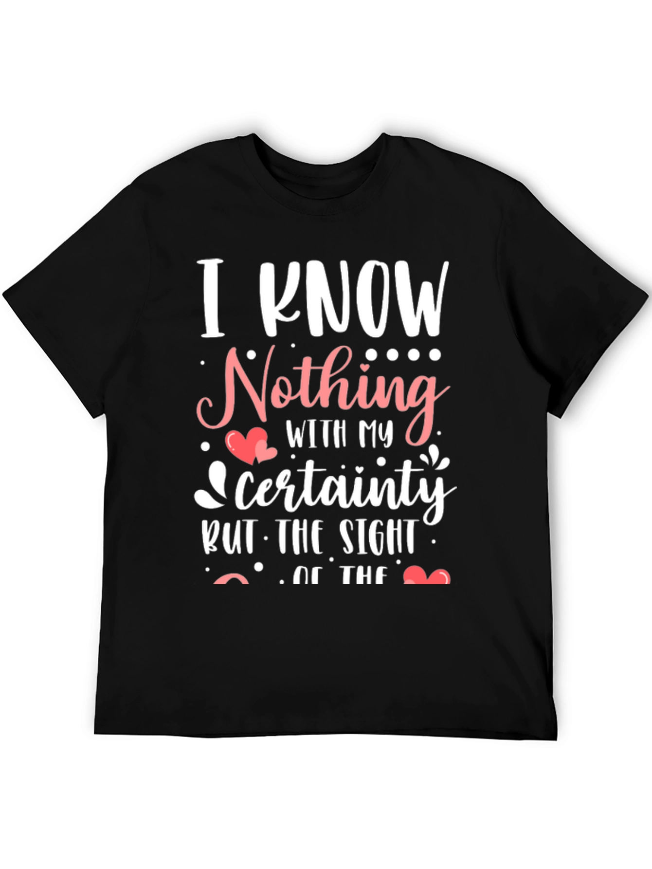 I Know Nothing T-Shirt Funny Slogan Tee
