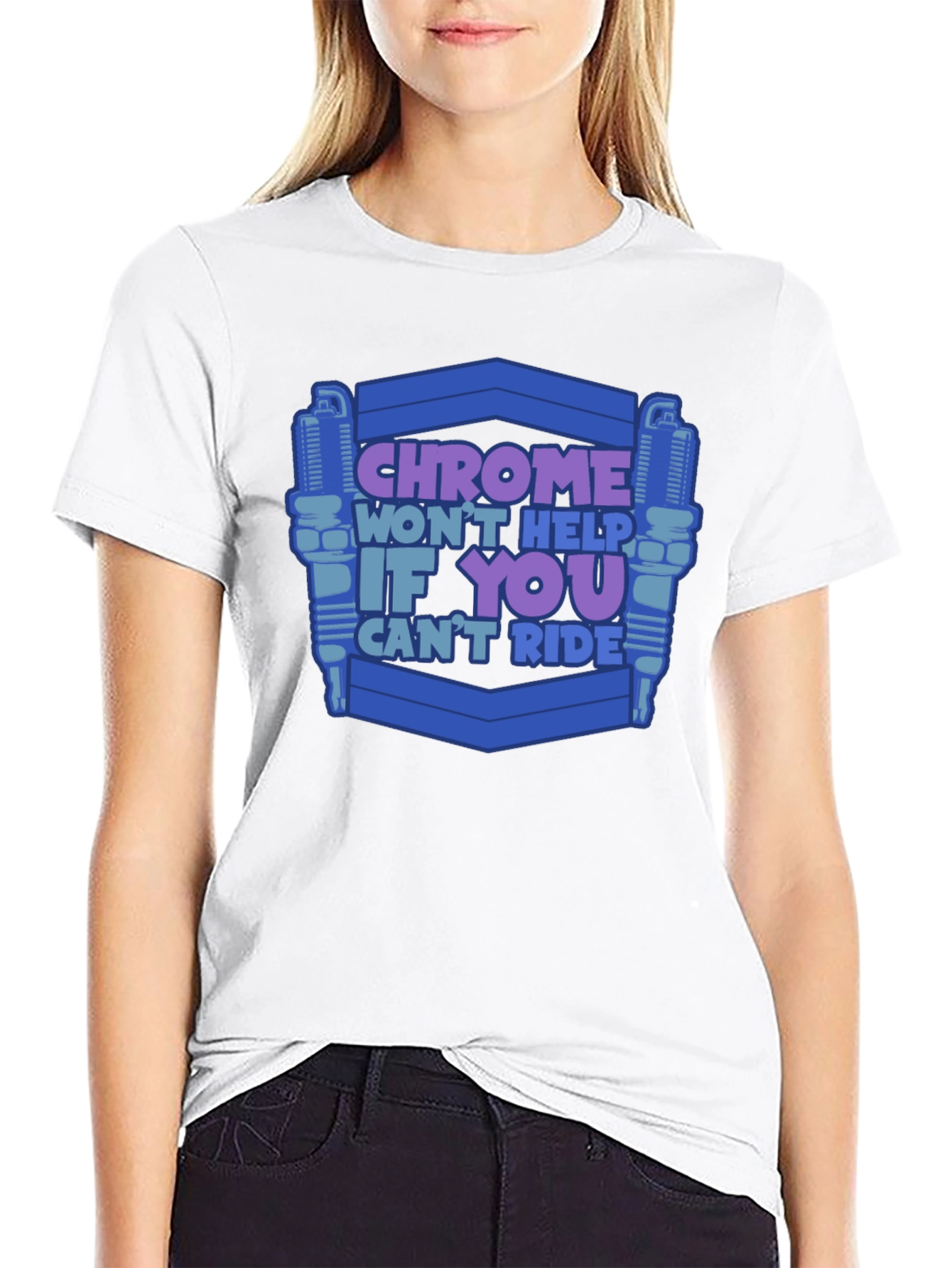 Chrome Wont Help If You Cant Ride T-Shirt