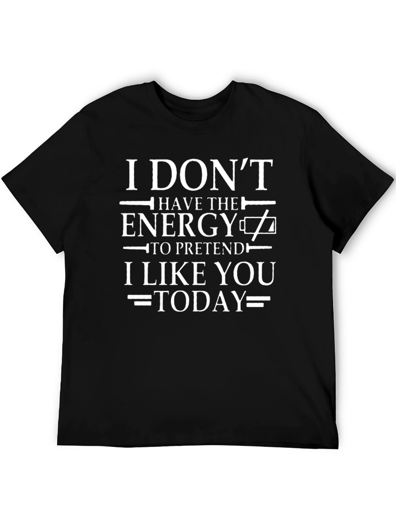 I Dont Have the Energy T-Shirt