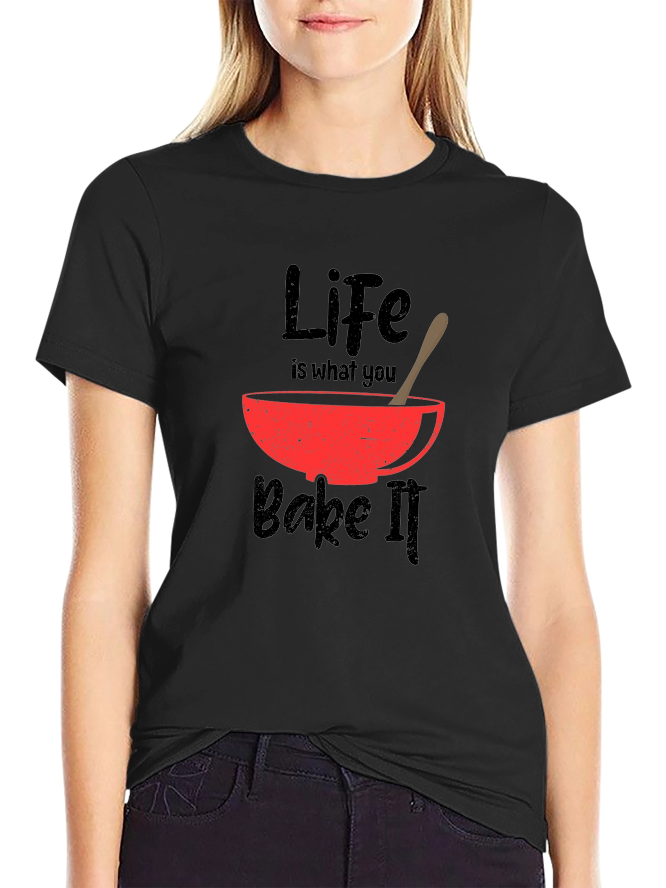 Life Is What You Bake It T-Shirt