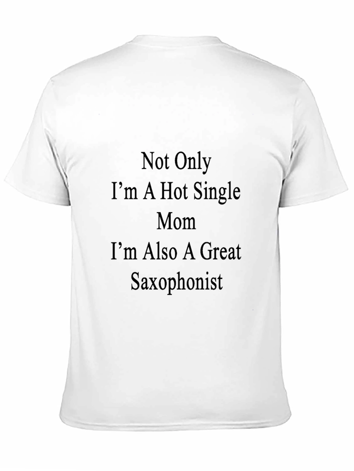 Hot Single Mom Saxophonist T-Shirt