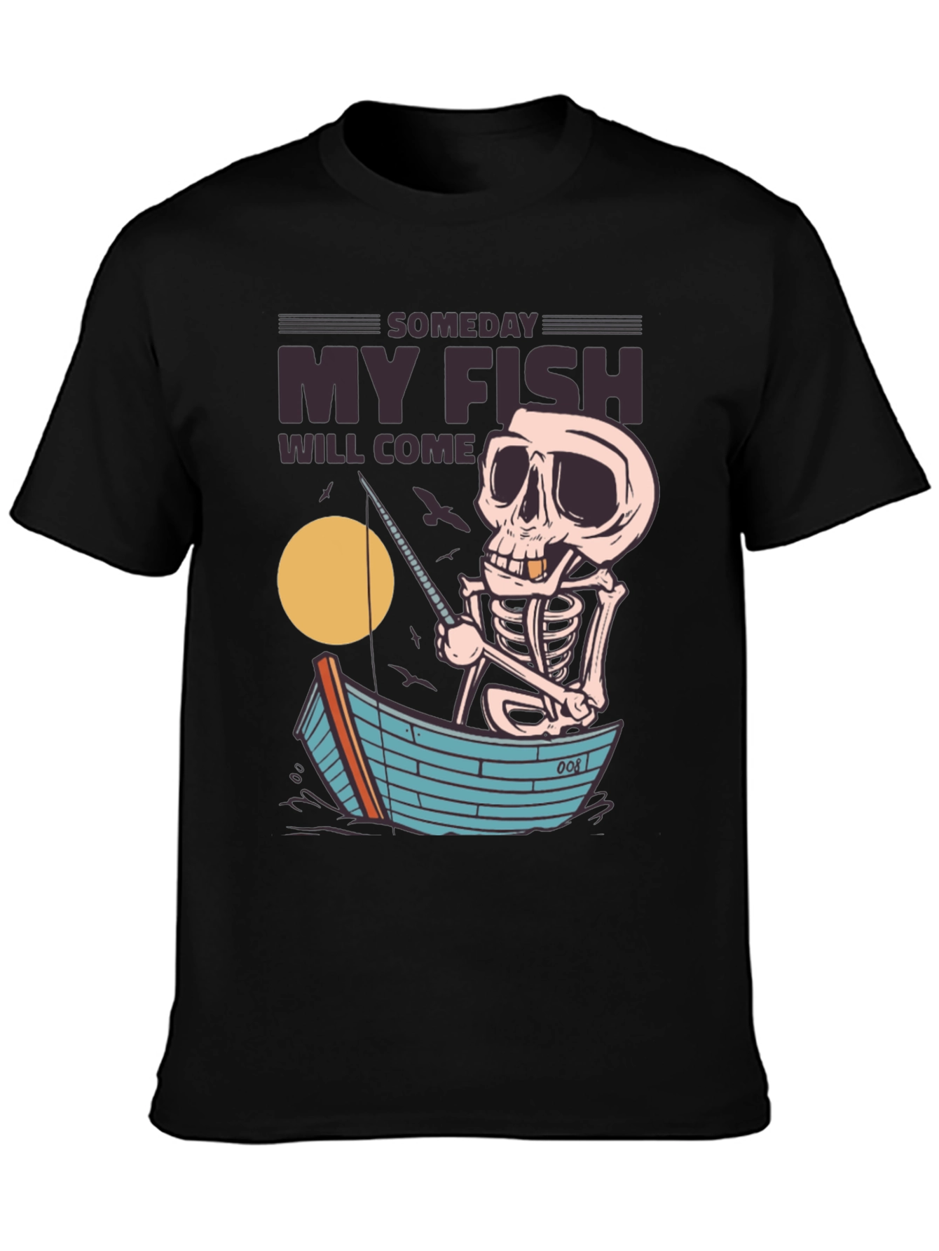 Someday My Fish Will Come Skeleton Fishing T-Shirt
