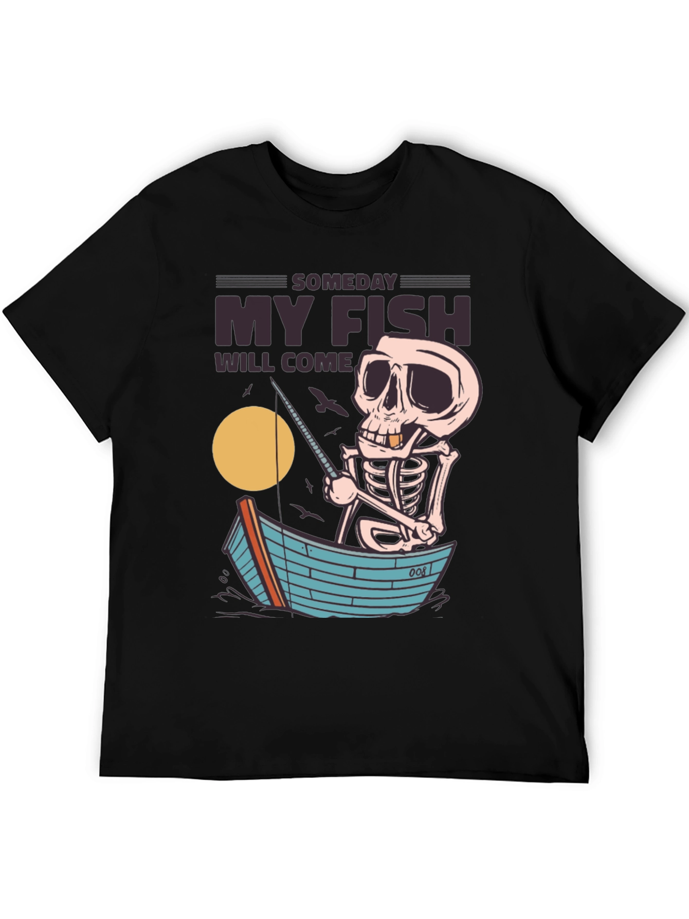 Someday My Fish Will Come Skeleton Fishing T-Shirt