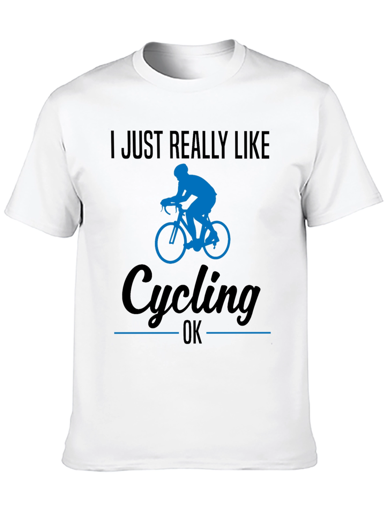 I Just Really Like Cycling OK T-Shirt