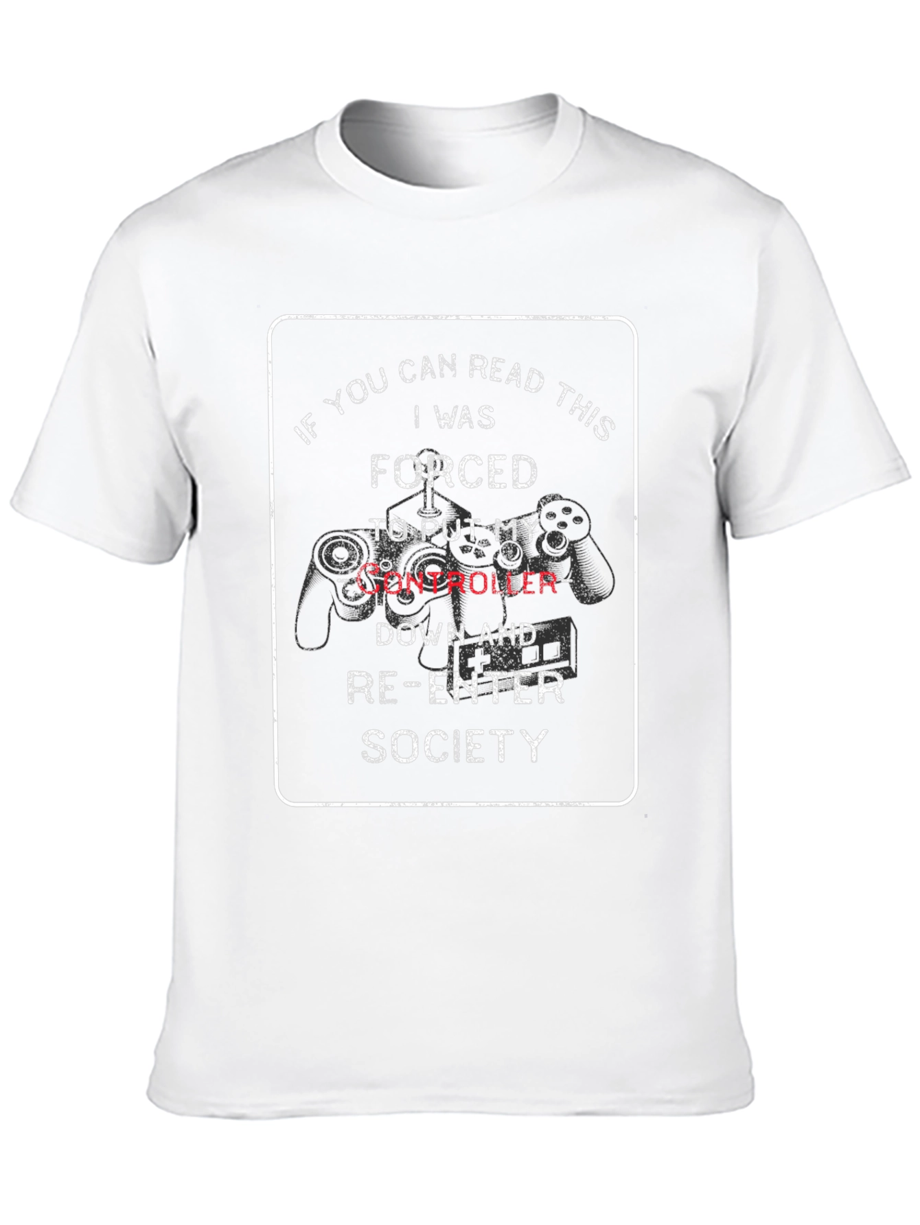 Gamer Forced to Re-Enter Society T-Shirt