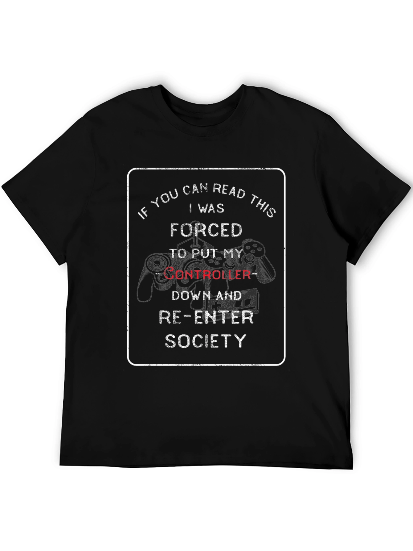 Gamer Forced to Re-Enter Society T-Shirt